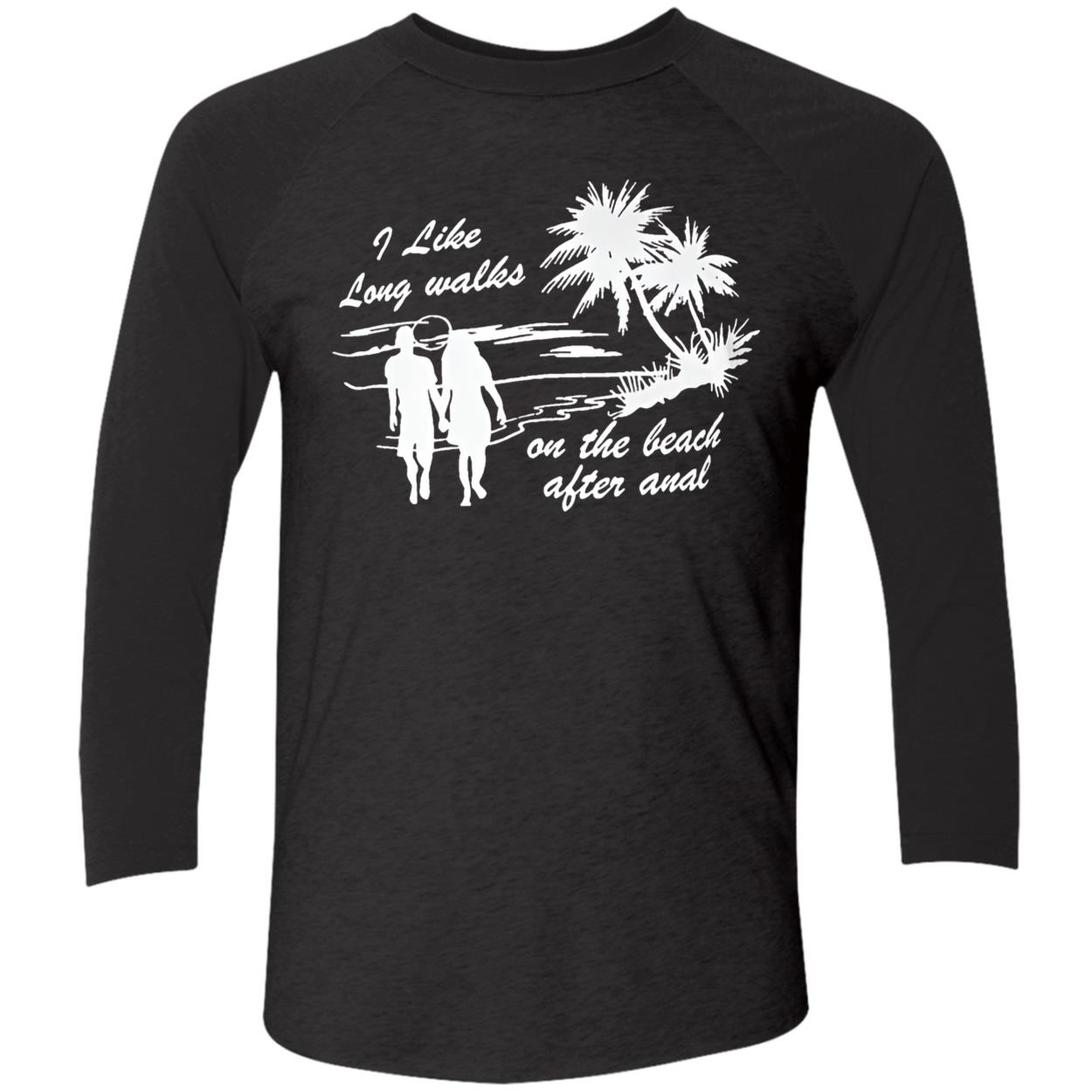 I Like Long Walks On The Beach After An*L Shirt I Like Long Walks On The Beach After An*L Shirt