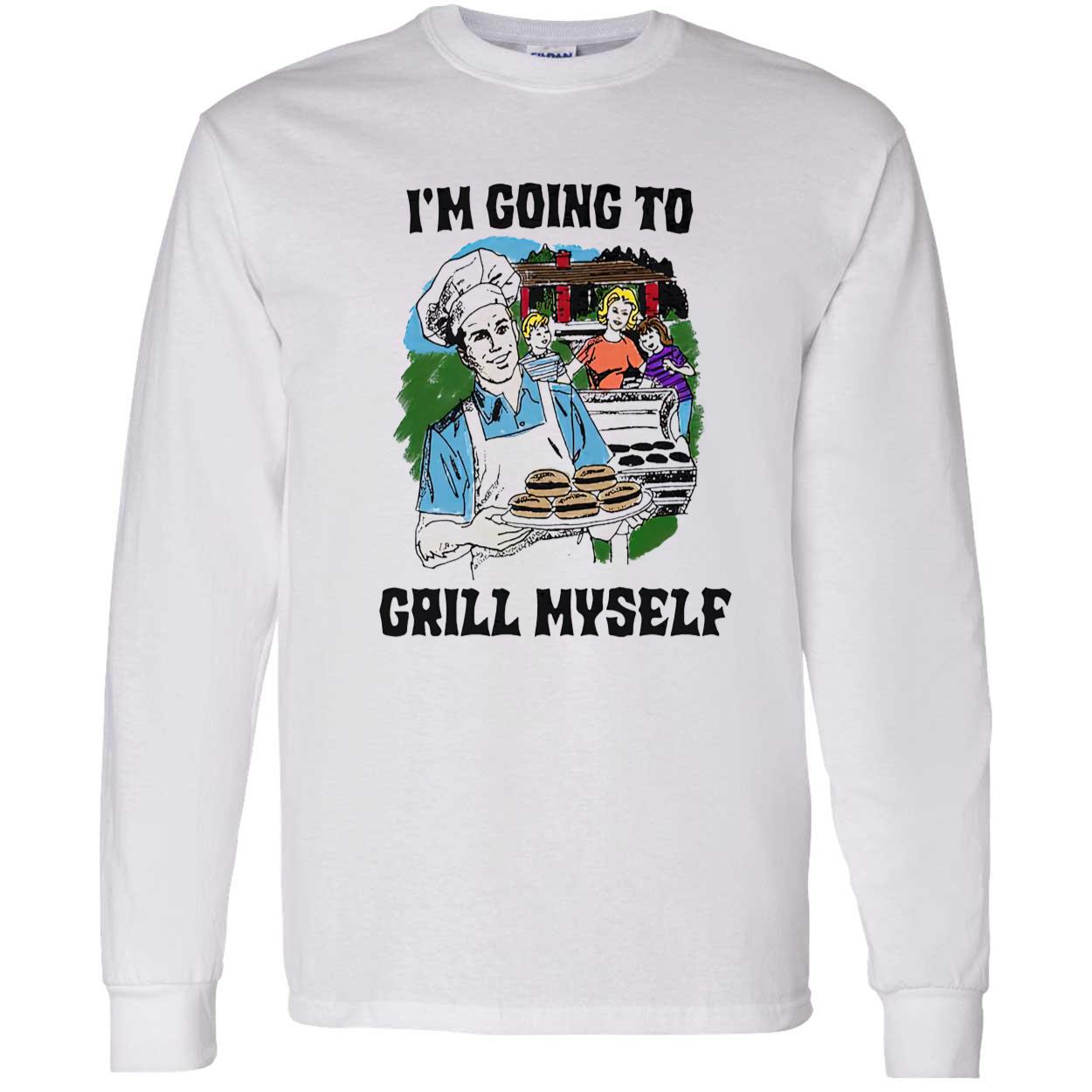 I’M Going To Grill Myself Shirt I’M Going To Grill Myself Shirt