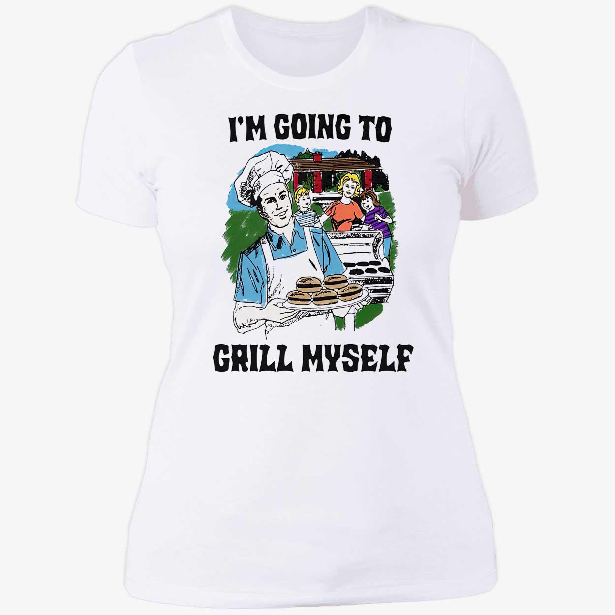 I’M Going To Grill Myself Shirt I’M Going To Grill Myself Shirt