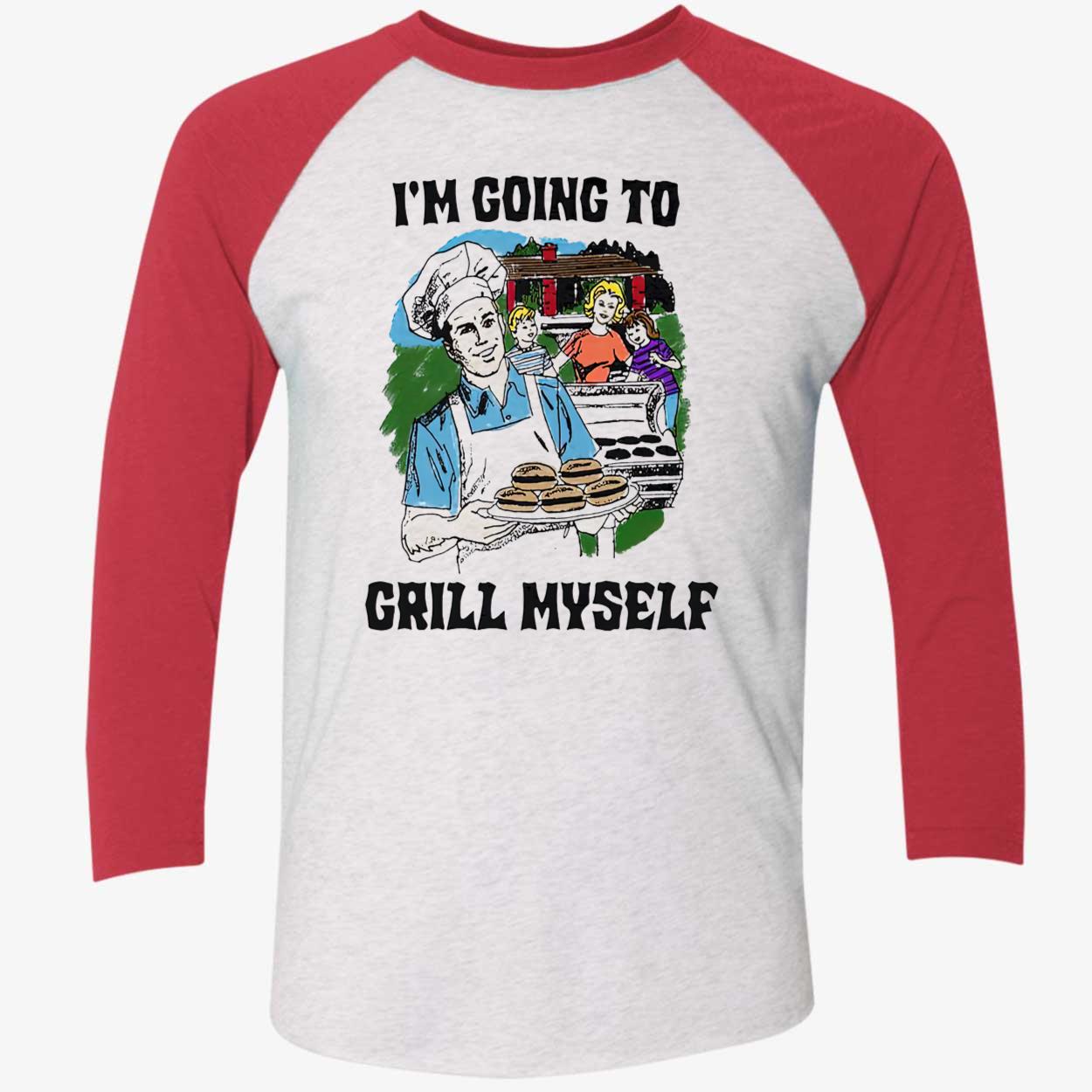 I’M Going To Grill Myself Shirt I’M Going To Grill Myself Shirt