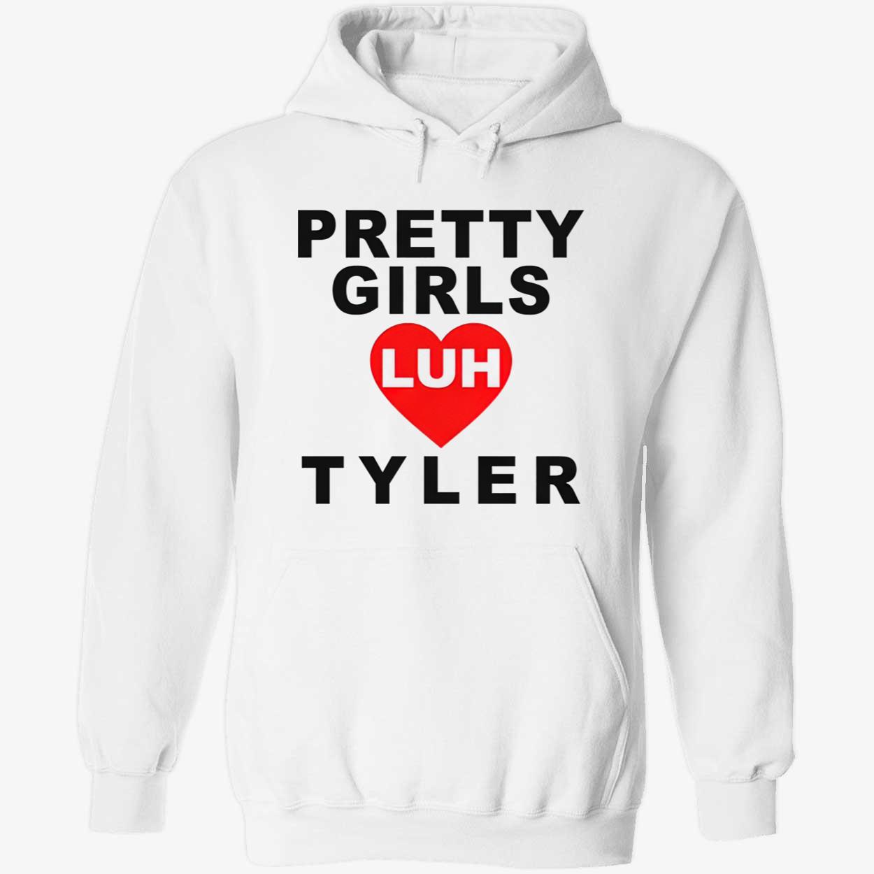 Pretty Girls Luh Tyler Shirt Pretty Girls Luh Tyler Shirt