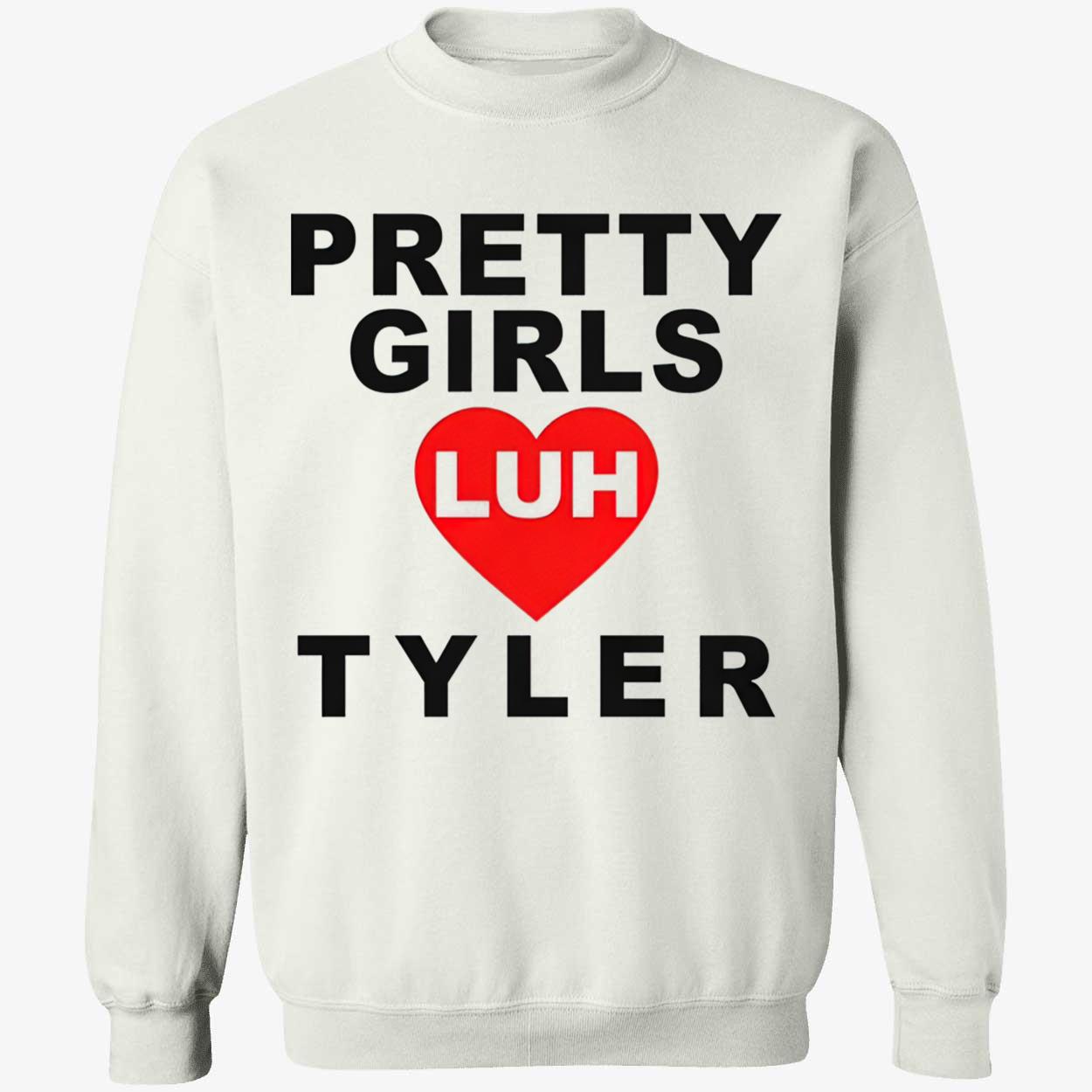 Pretty Girls Luh Tyler Shirt Pretty Girls Luh Tyler Shirt