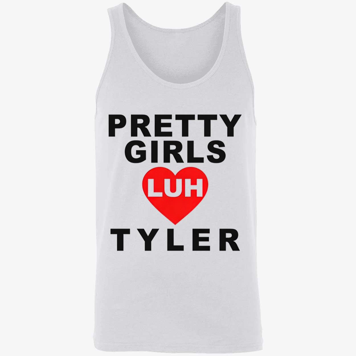 Pretty Girls Luh Tyler Shirt Pretty Girls Luh Tyler Shirt