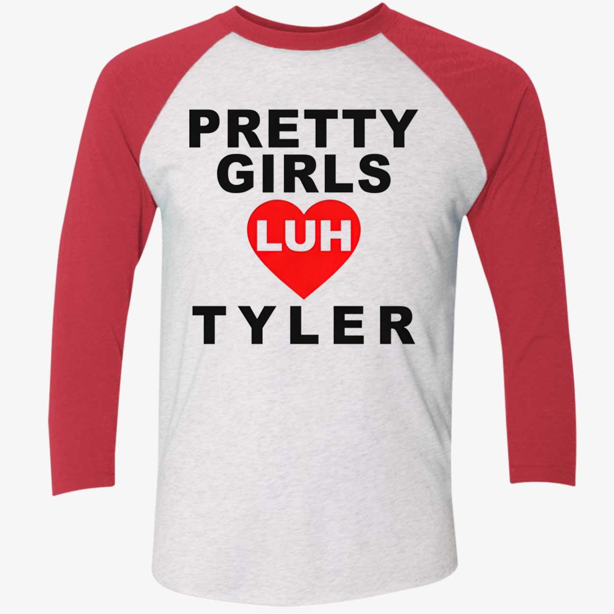 Pretty Girls Luh Tyler Shirt Pretty Girls Luh Tyler Shirt