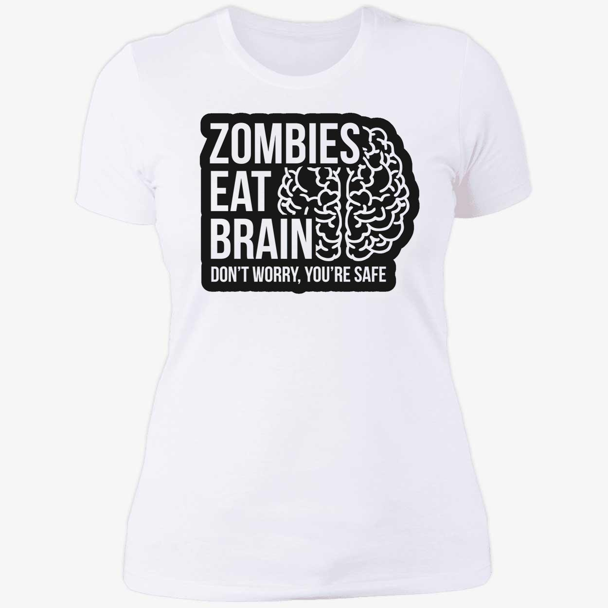 Zombies Eat Brains Don’T Worry You’Re Safe Shirt Zombies Eat Brains Don’T Worry You’Re Safe Shirt