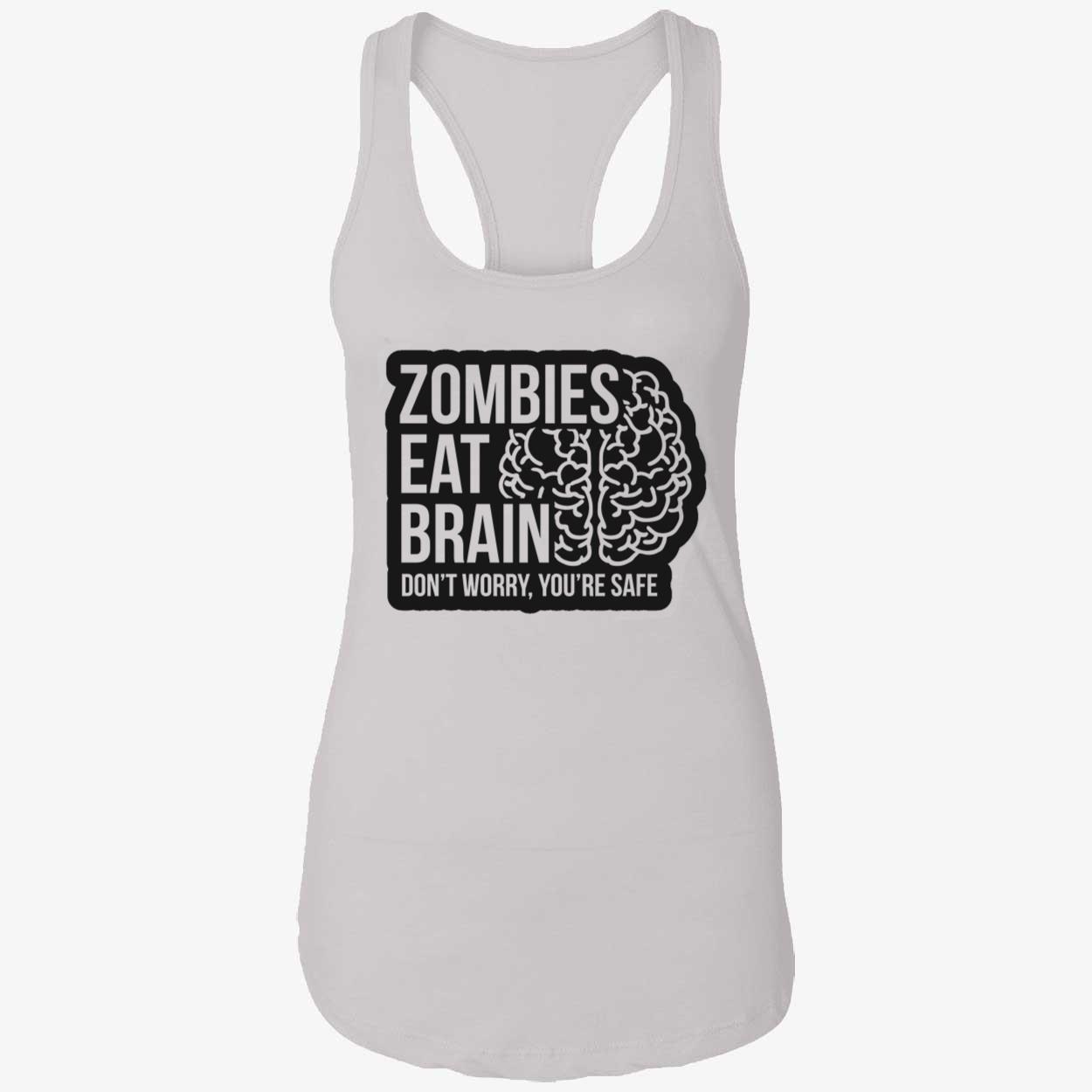 Zombies Eat Brains Don’T Worry You’Re Safe Shirt Zombies Eat Brains Don’T Worry You’Re Safe Shirt
