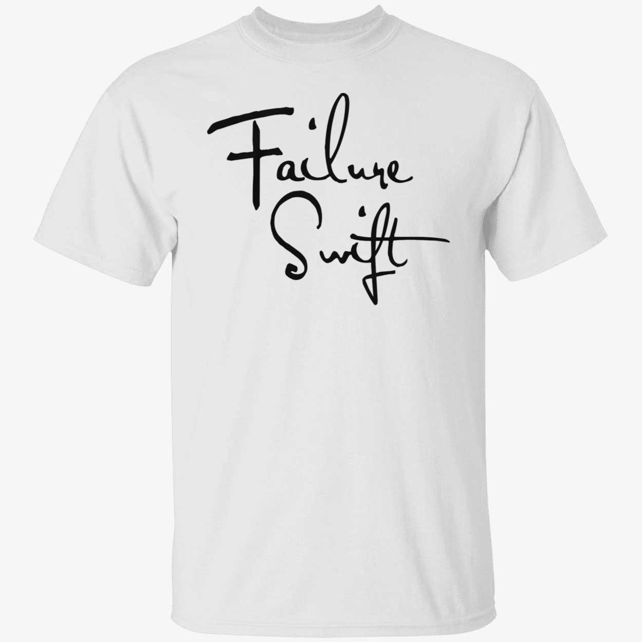 Failure Swift Shirt Failure Swift Shirt