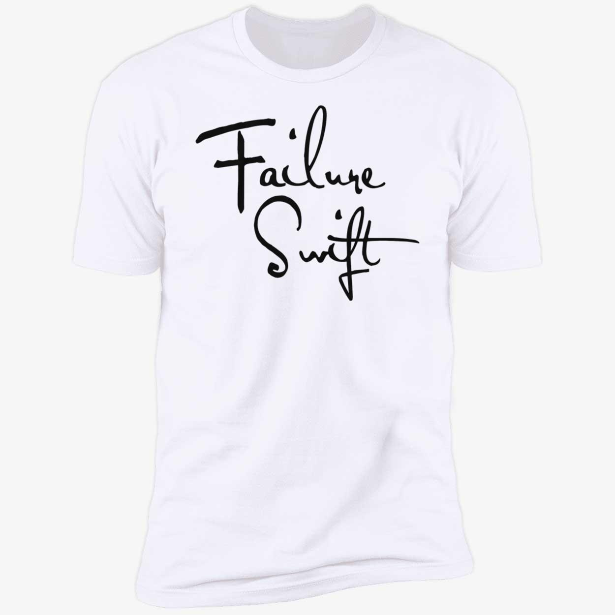 Failure Swift Shirt Failure Swift Shirt
