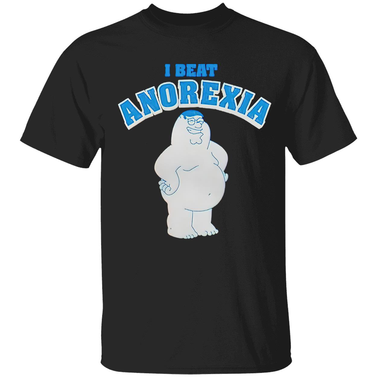 Family Guy I Beat Anorexia Shirt Family Guy I Beat Anorexia Shirt