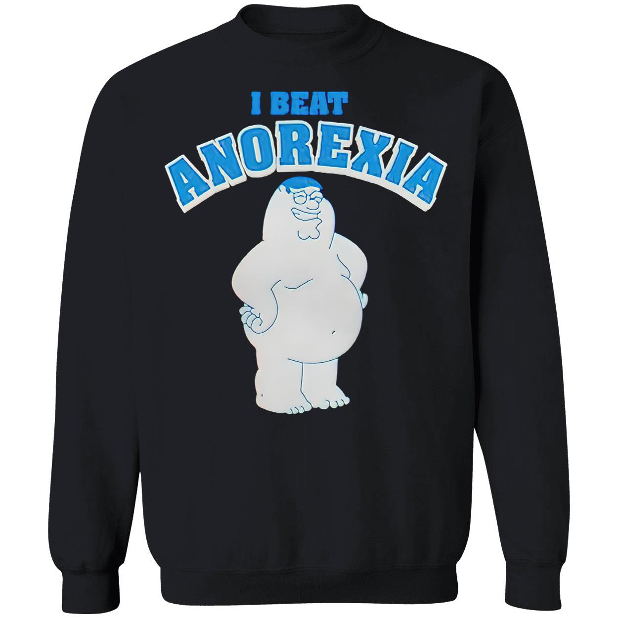 Family Guy I Beat Anorexia Shirt Family Guy I Beat Anorexia Shirt