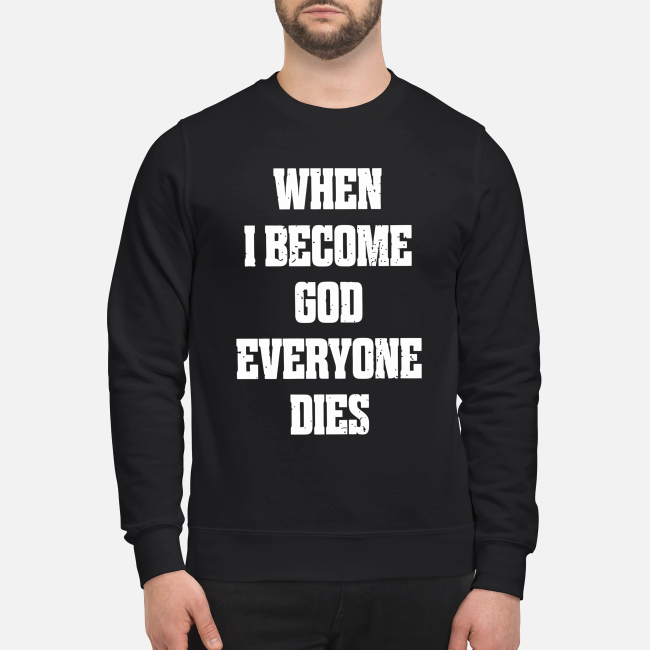 When I Become God Everyone Dies Shirt When I Become God Everyone Dies Shirt