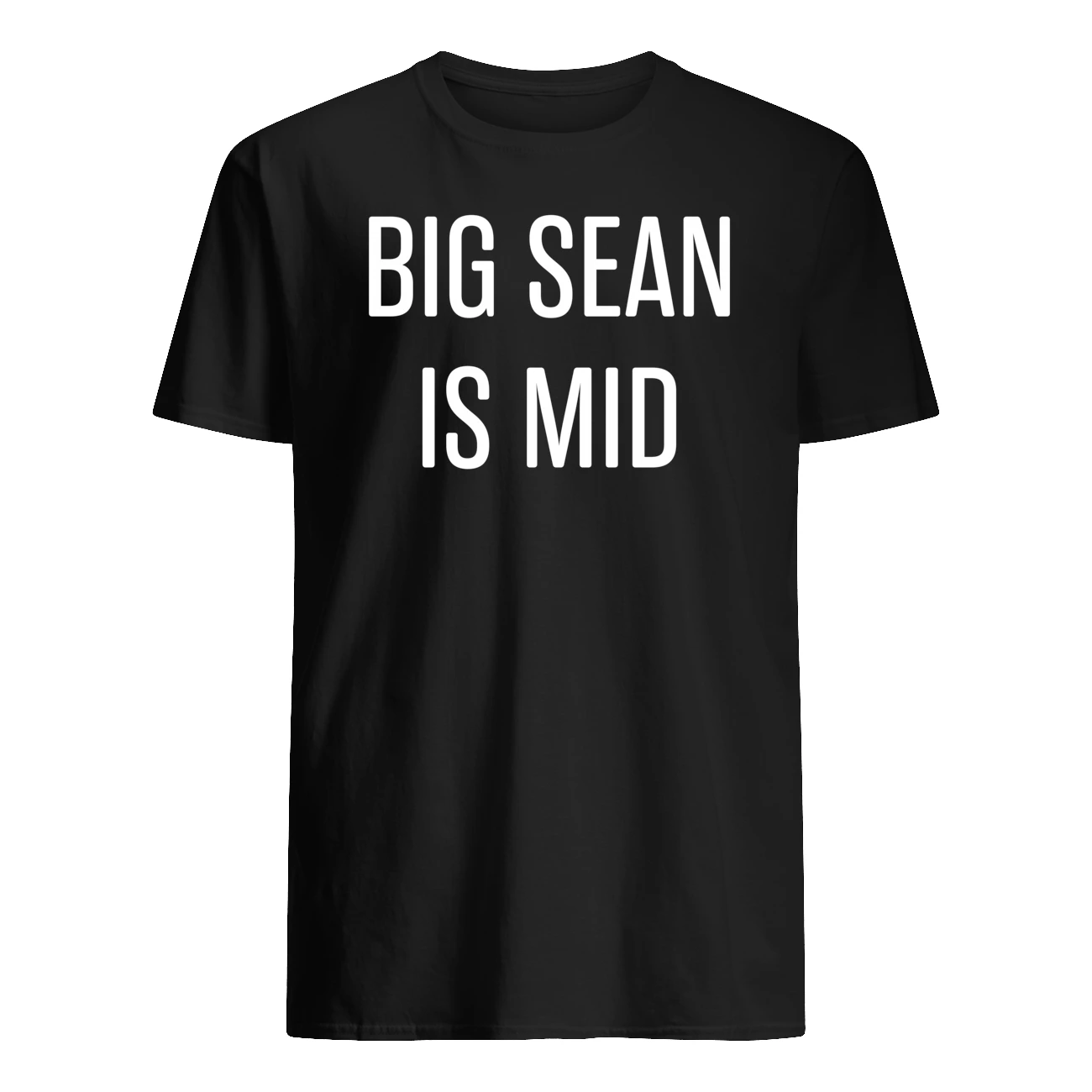 Big Sean Is Mid Shirt Big Sean Is Mid Shirt