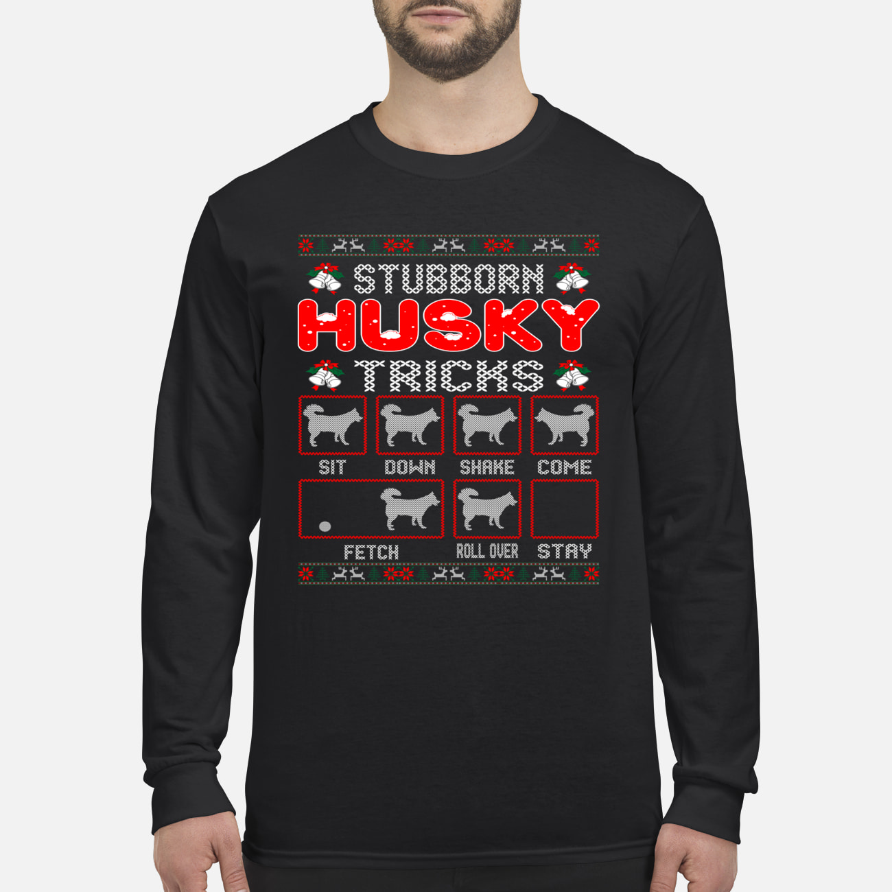 Stubborn Husky Tricks Sit Down Shake Come Fetch Roll Over Stay Sweatshirt Stubborn Husky Tricks Sit Down Shake Come Fetch Roll Over Stay Sweatshirt