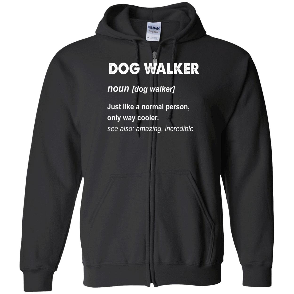 Dog Walker Just Like A Normal Person Only Way Cooler Shirt Dog Walker Just Like A Normal Person Only Way Cooler Shirt