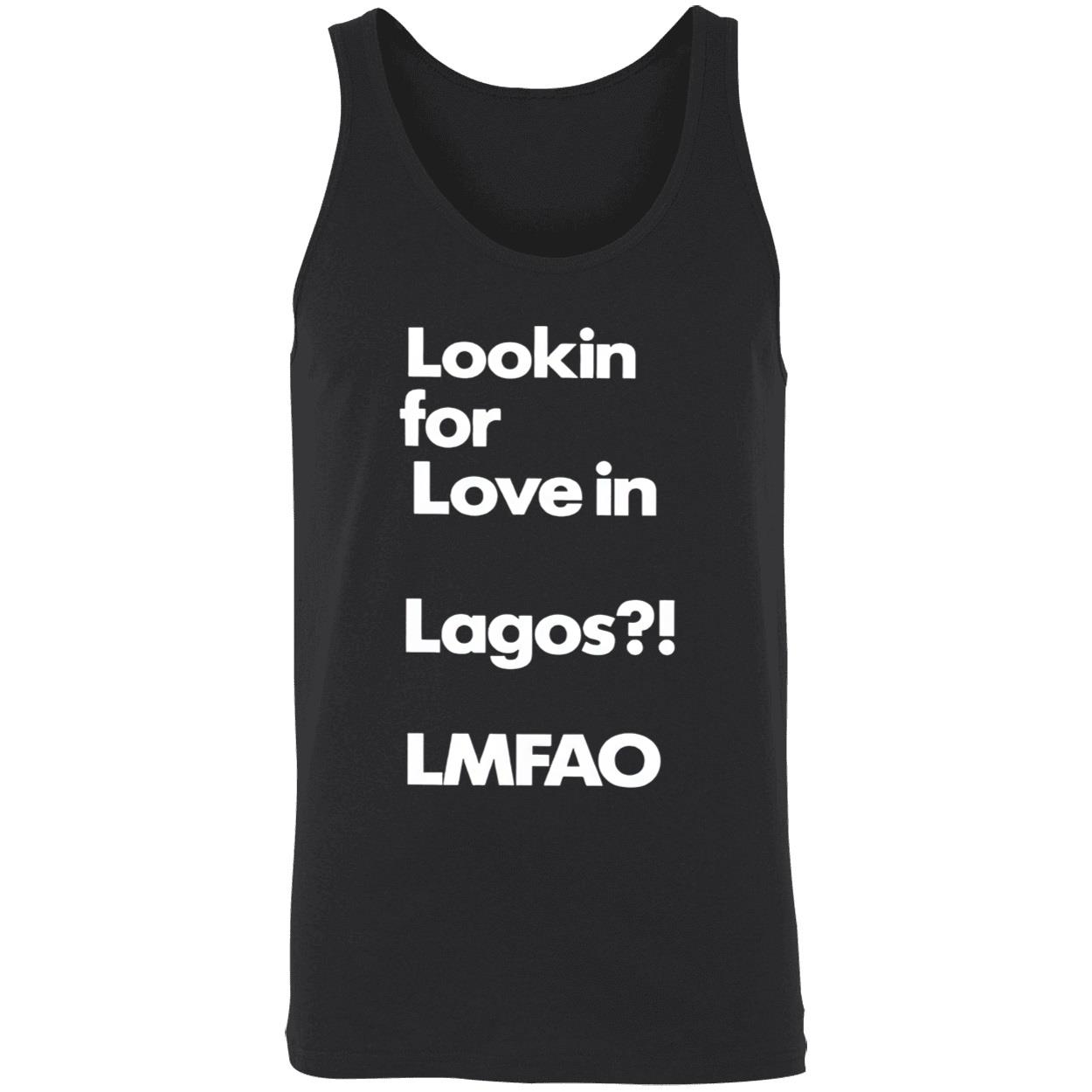 Lookin For Love In Lagos Lmfao T-Shirt Lookin For Love In Lagos Lmfao T-Shirt