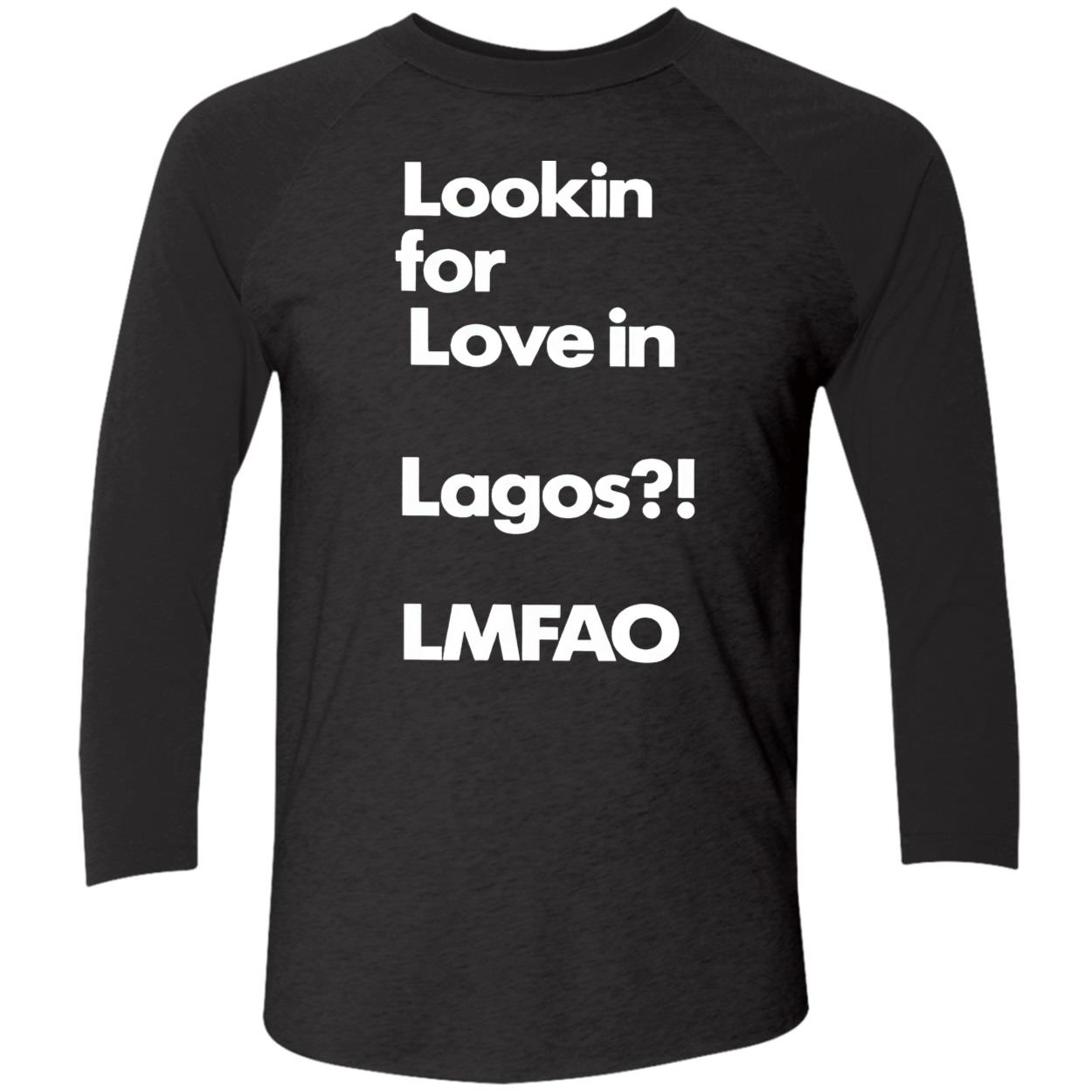 Lookin For Love In Lagos Lmfao T-Shirt Lookin For Love In Lagos Lmfao T-Shirt