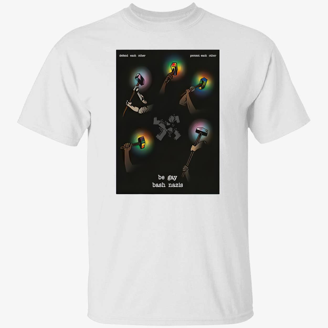 Defend Each Other Protect Each Other Be Gay Bash Nazis Shirt Defend Each Other Protect Each Other Be Gay Bash Nazis Shirt