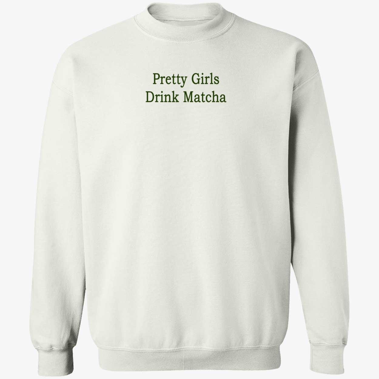 Pretty Girls Drink Matcha Shirt Pretty Girls Drink Matcha Shirt