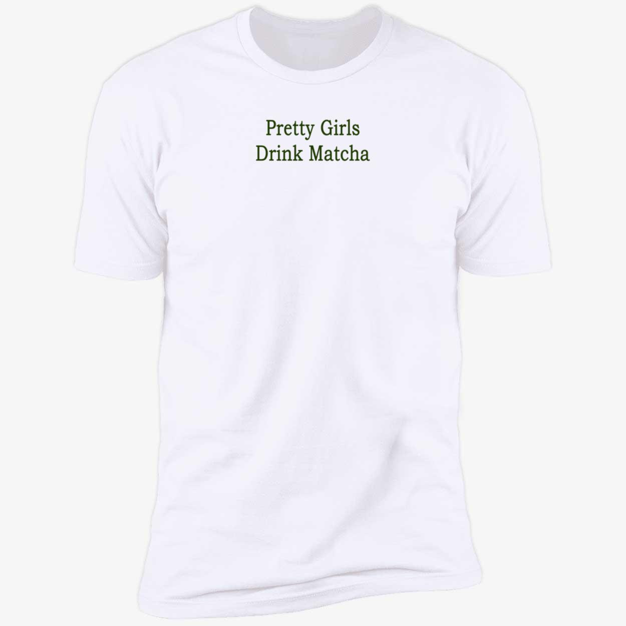 Pretty Girls Drink Matcha Shirt Pretty Girls Drink Matcha Shirt