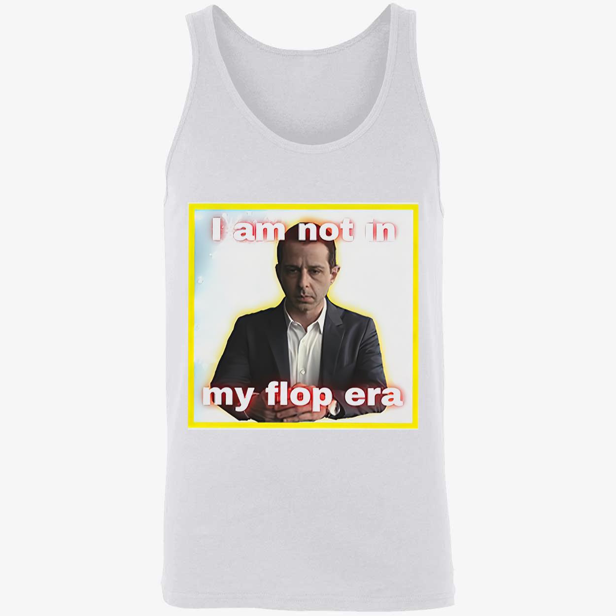 Kendall Roy I Am Not In My Flop Era Shirt Kendall Roy I Am Not In My Flop Era Shirt