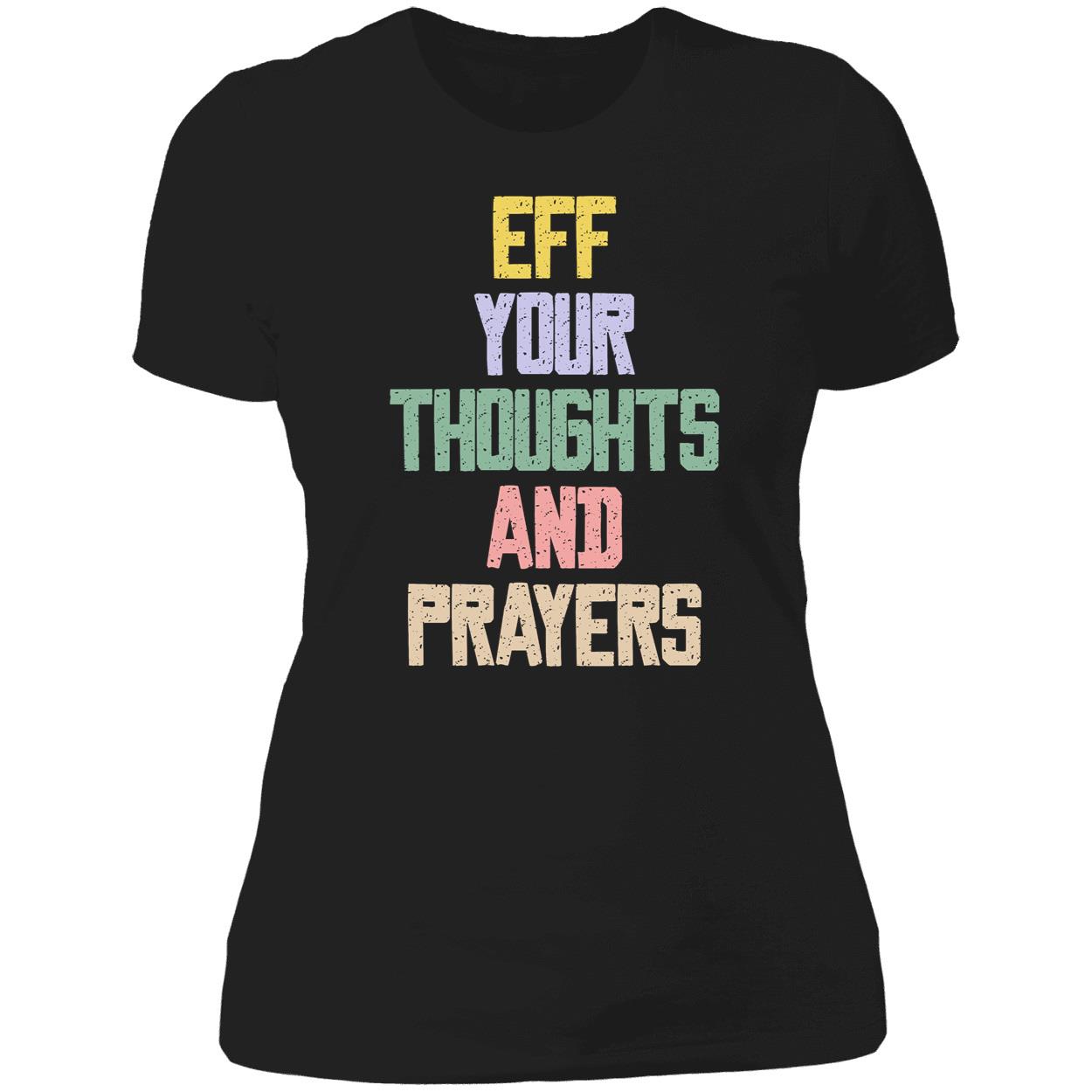 Eff Your Thoughts And Prayers Shirt Eff Your Thoughts And Prayers Shirt