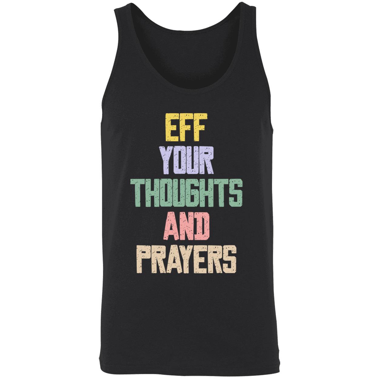 Eff Your Thoughts And Prayers Shirt Eff Your Thoughts And Prayers Shirt