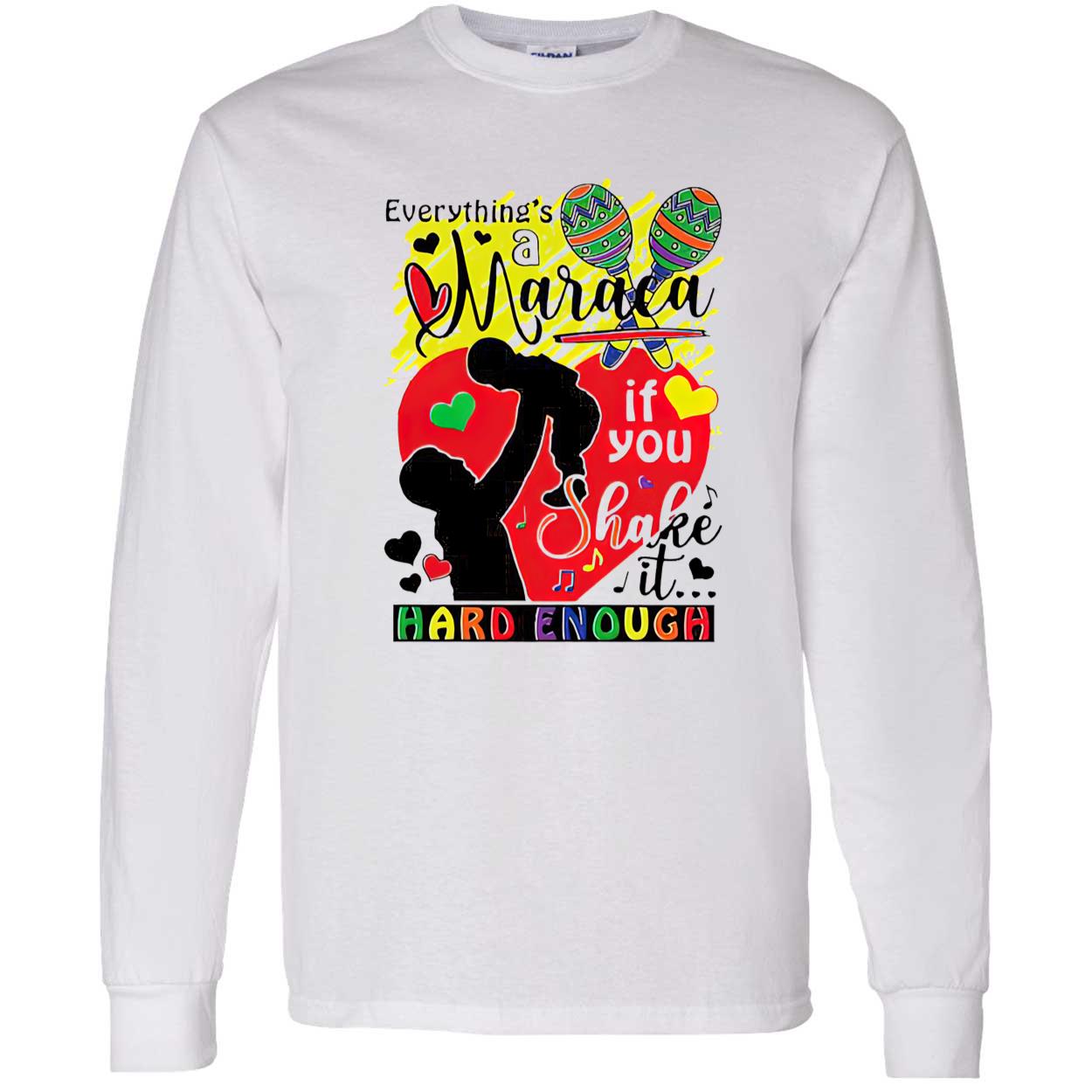 Everything’S A Maraca If You Shake It Hard Enough Shirt Everything’S A Maraca If You Shake It Hard Enough Shirt