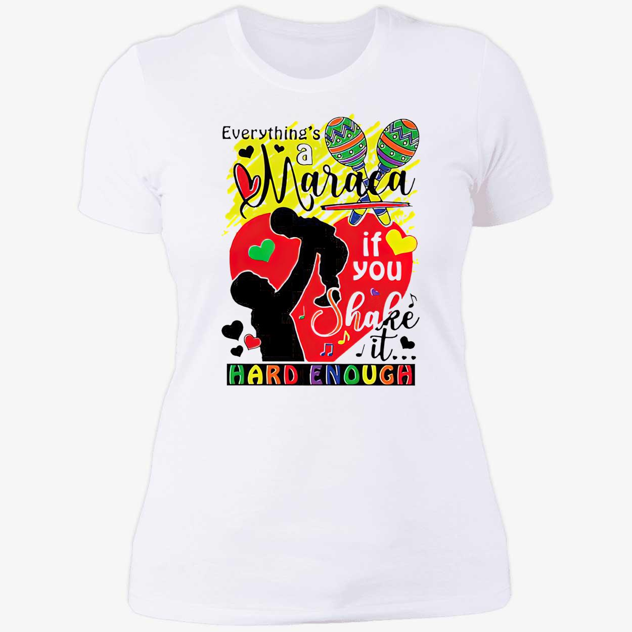 Everything’S A Maraca If You Shake It Hard Enough Shirt Everything’S A Maraca If You Shake It Hard Enough Shirt