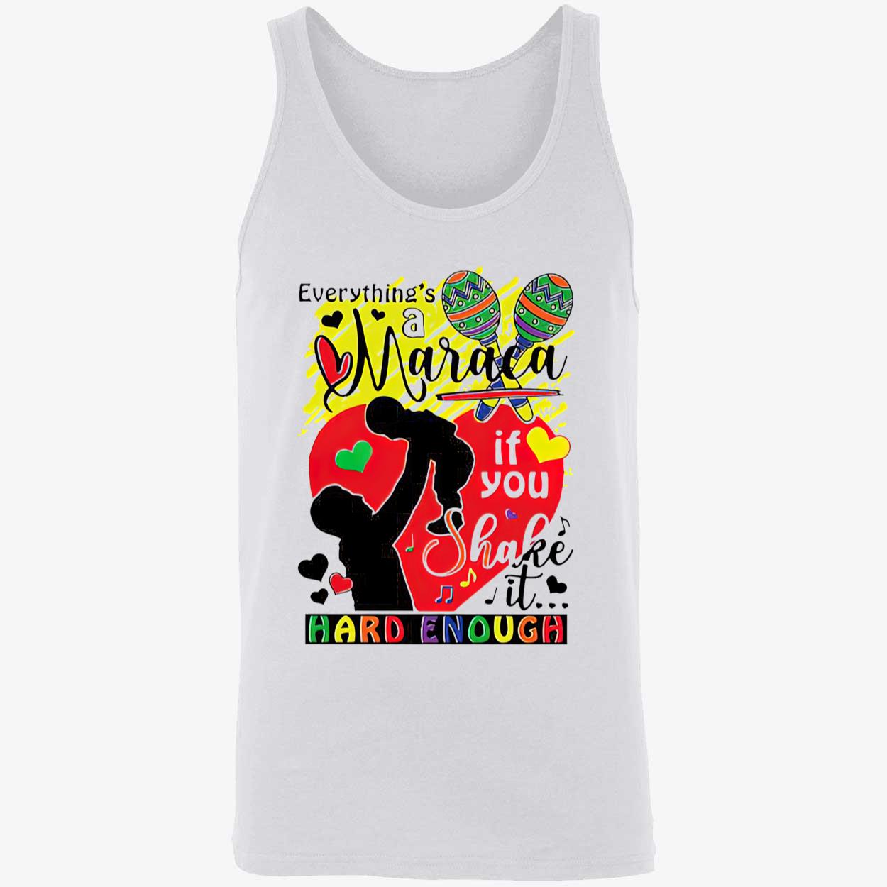 Everything’S A Maraca If You Shake It Hard Enough Shirt Everything’S A Maraca If You Shake It Hard Enough Shirt