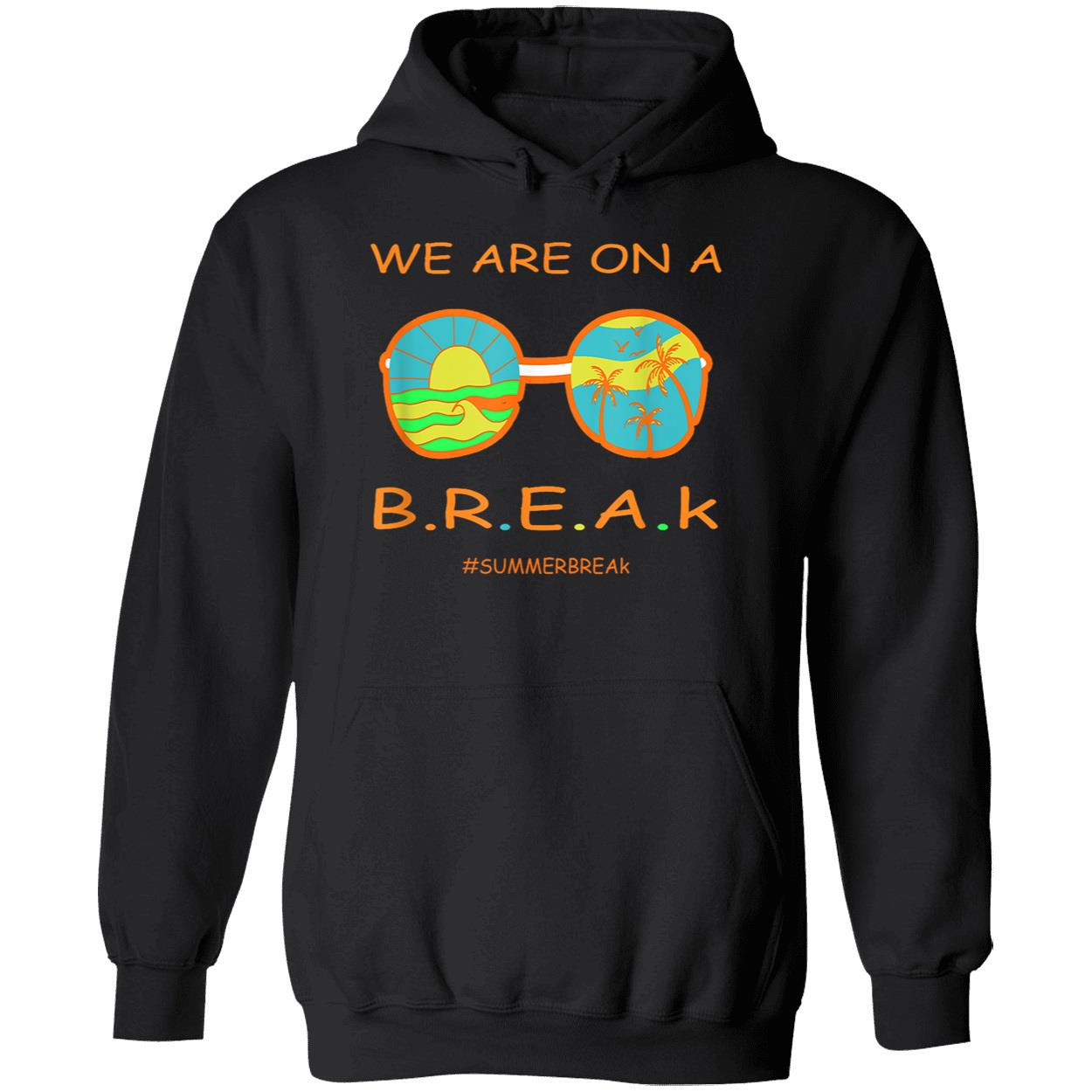 We Are On A Break Shirt We Are On A Break Shirt