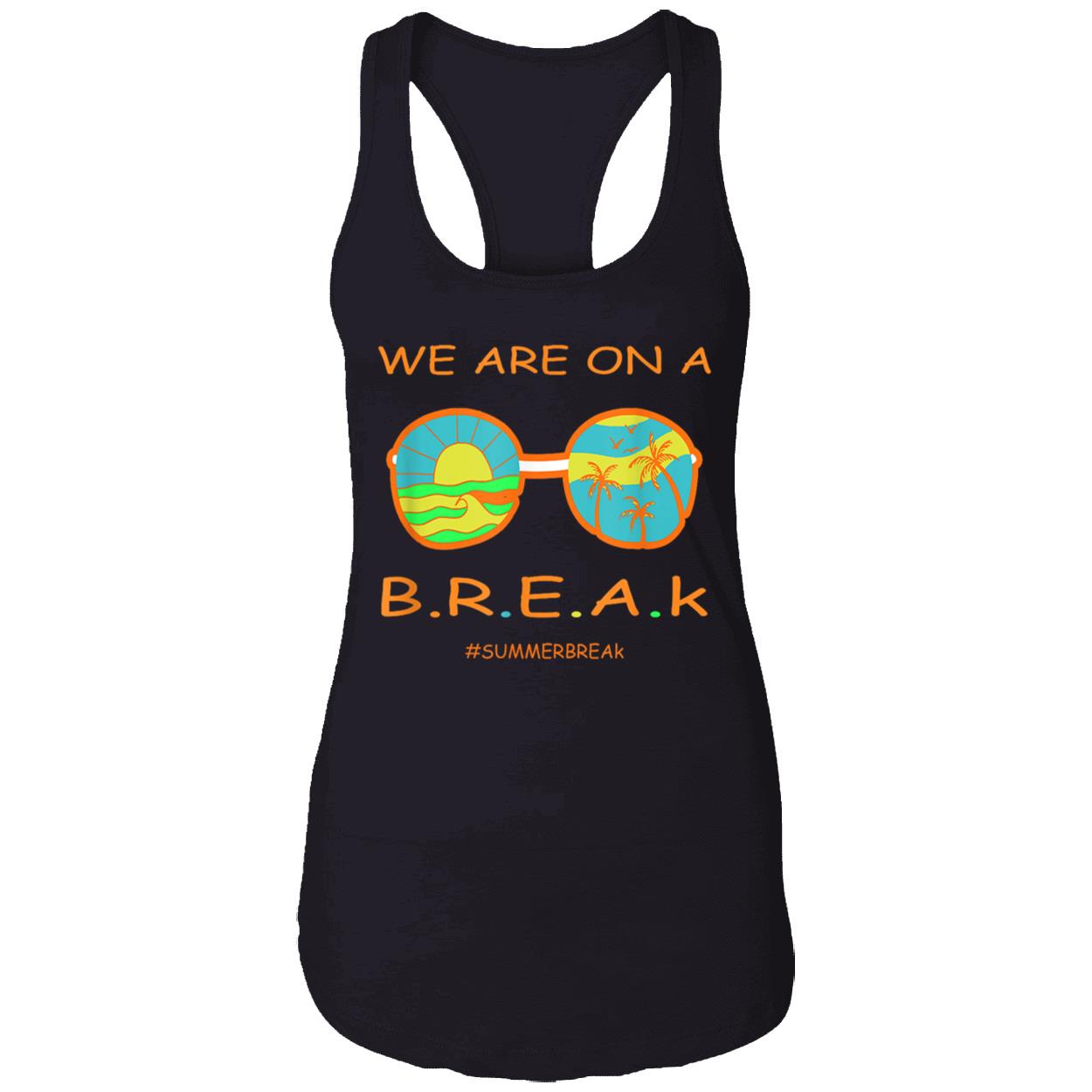 We Are On A Break Shirt We Are On A Break Shirt