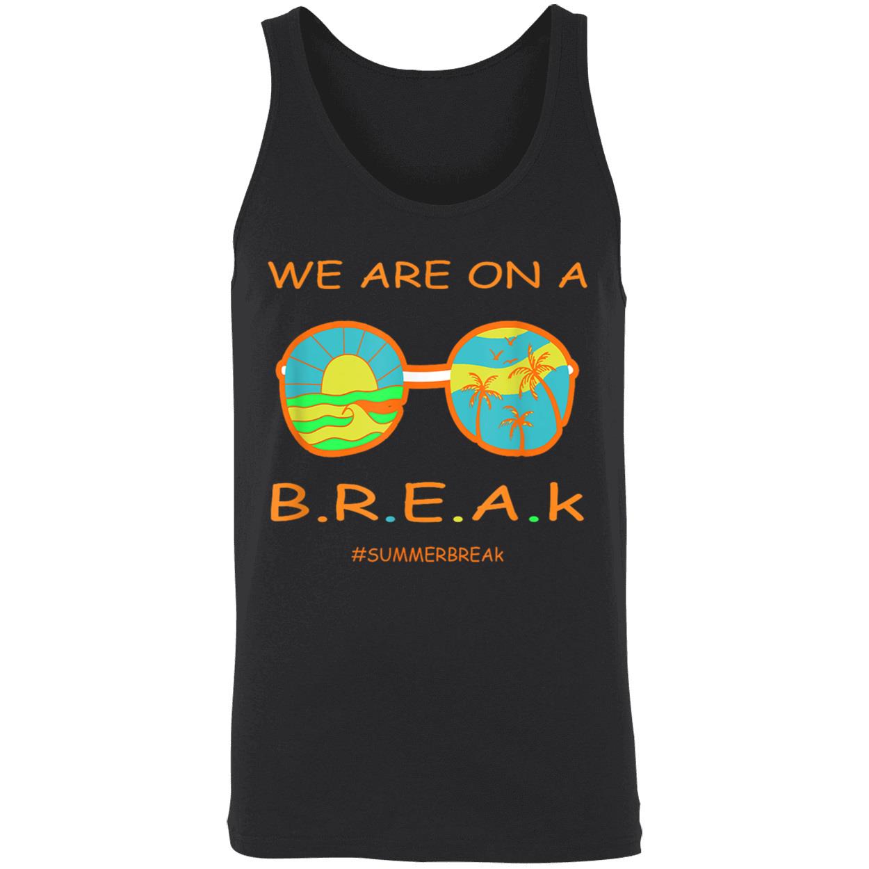 We Are On A Break Shirt We Are On A Break Shirt