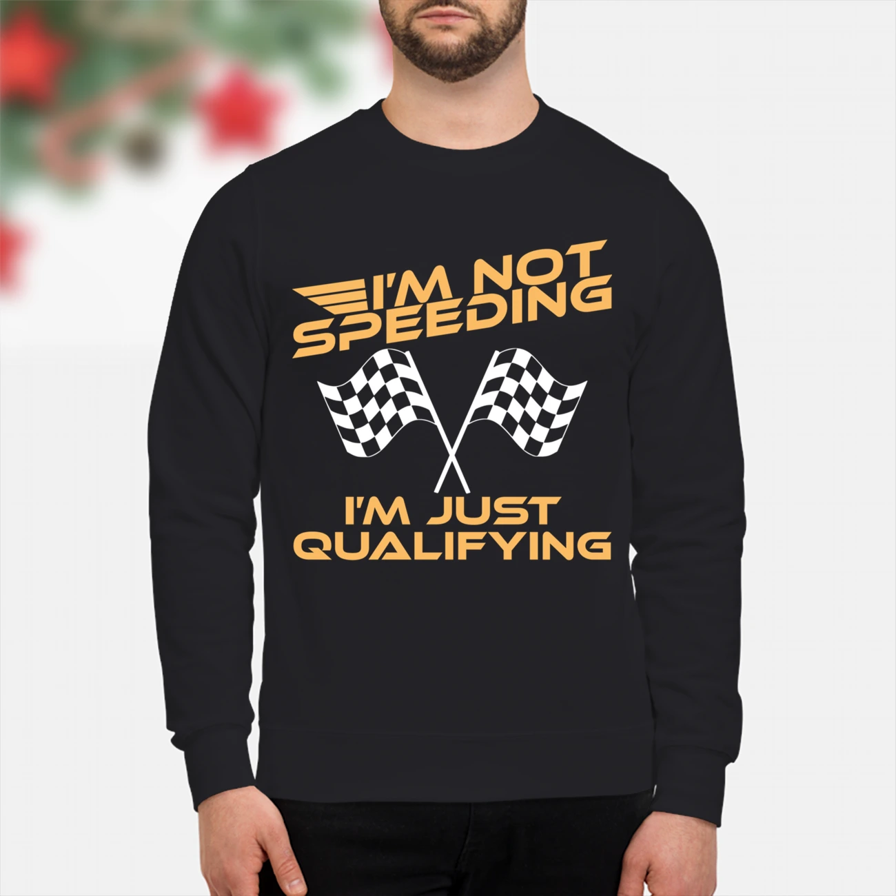 I’M Not Speeding I’M Just Qualifying Shirt I’M Not Speeding I’M Just Qualifying Shirt