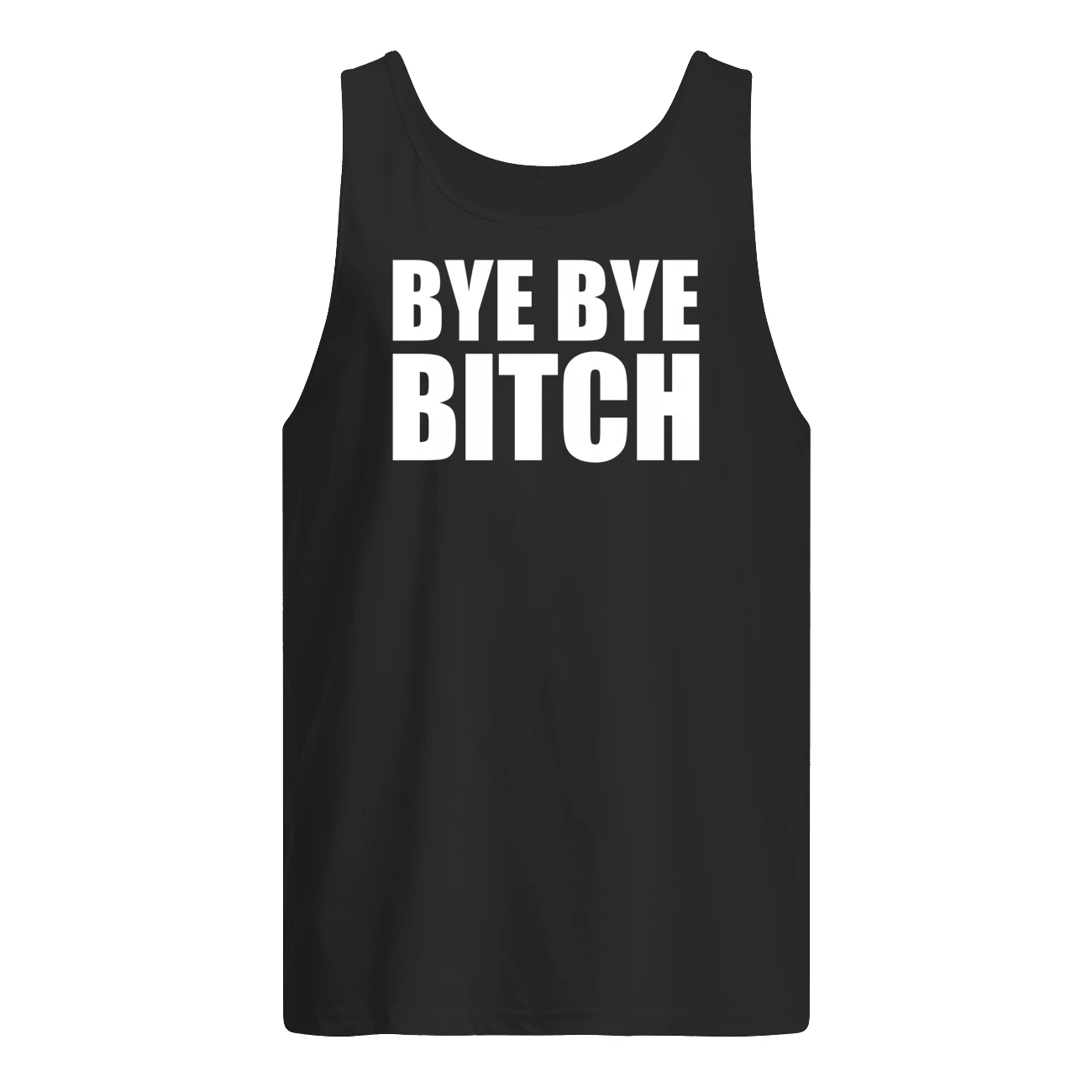 Bye Bye B*Tch Shirt Bye Bye B*Tch Shirt