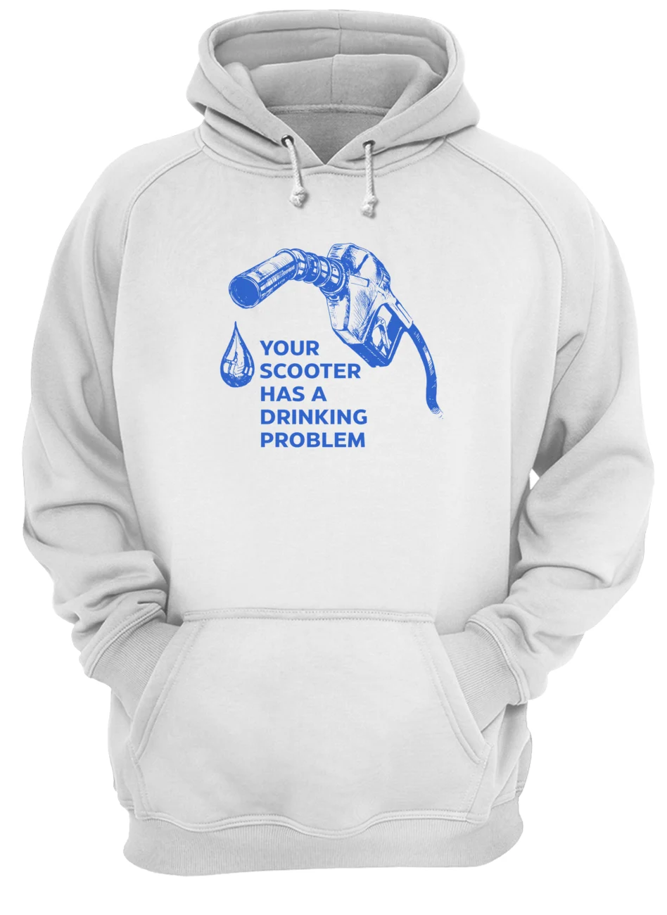 Your Scooter Has A Drinking Problem Shirt Your Scooter Has A Drinking Problem Shirt