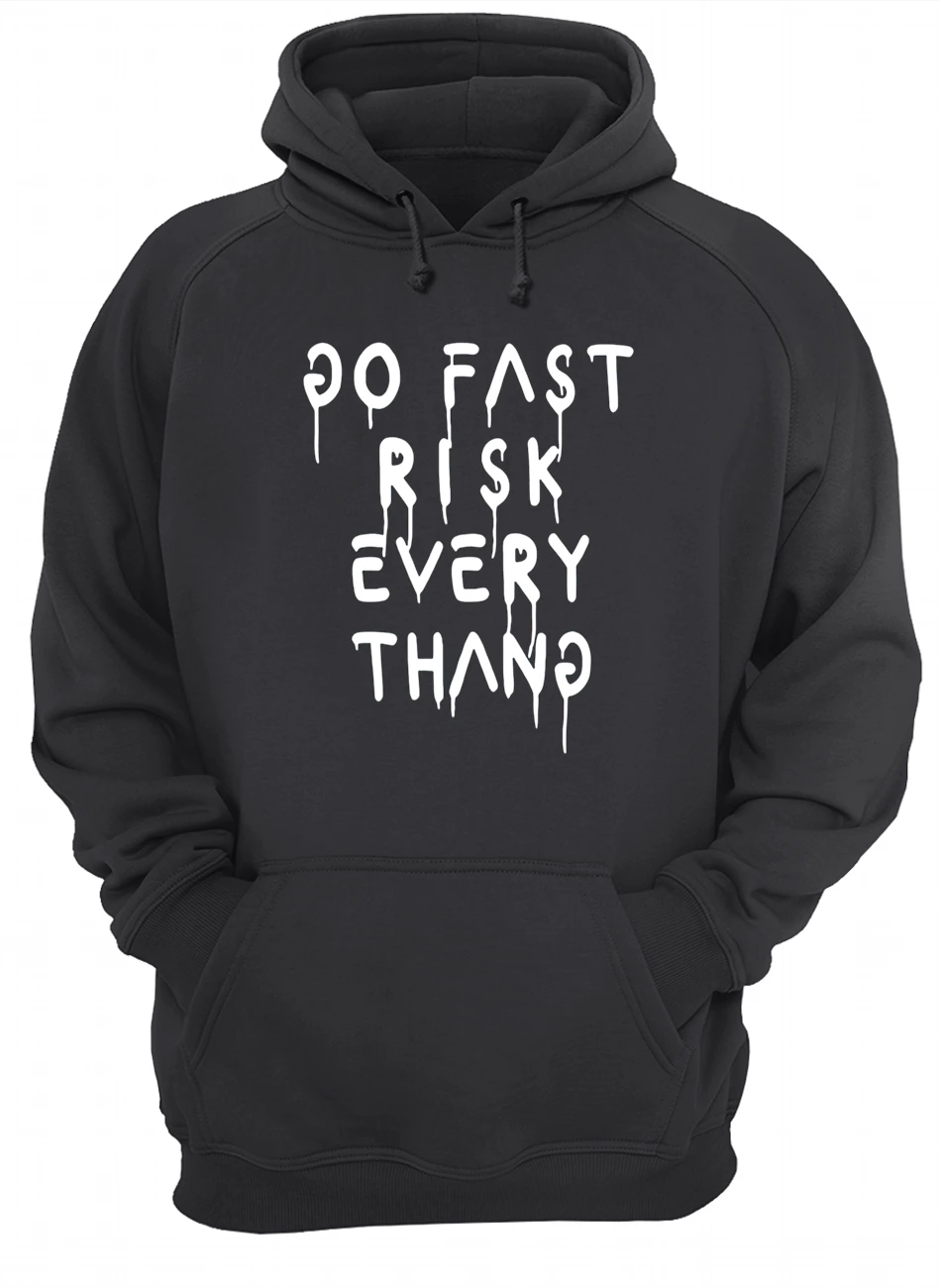 Go Fast Risk Everything Shirt Go Fast Risk Everything Shirt