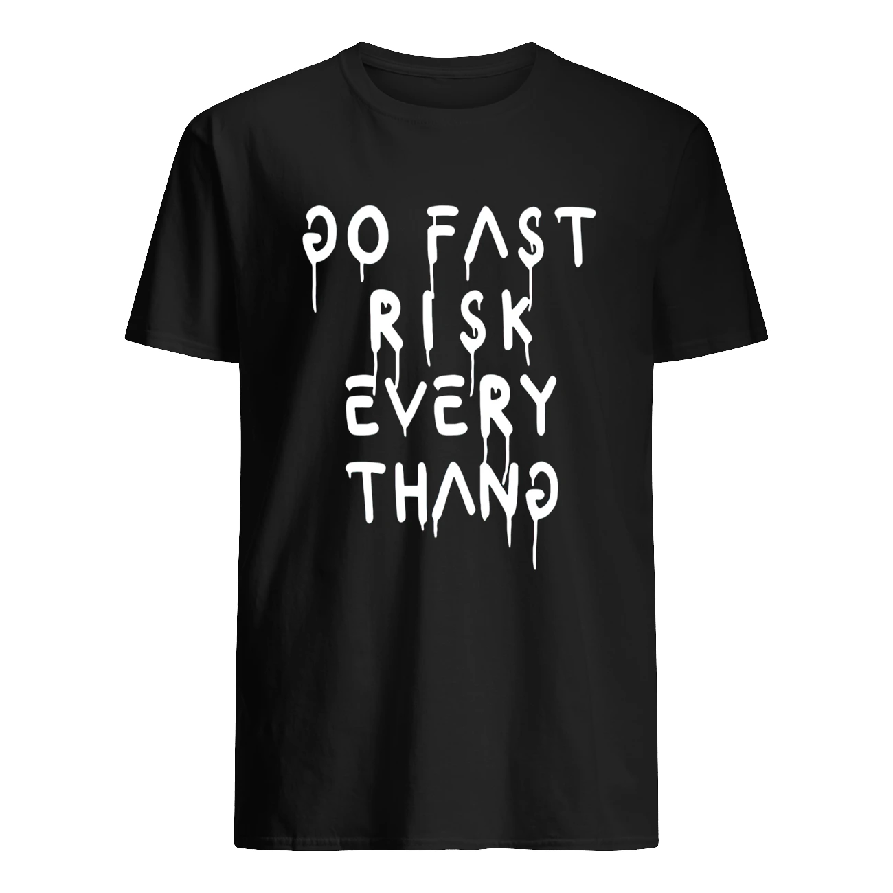 Go Fast Risk Everything Shirt Go Fast Risk Everything Shirt