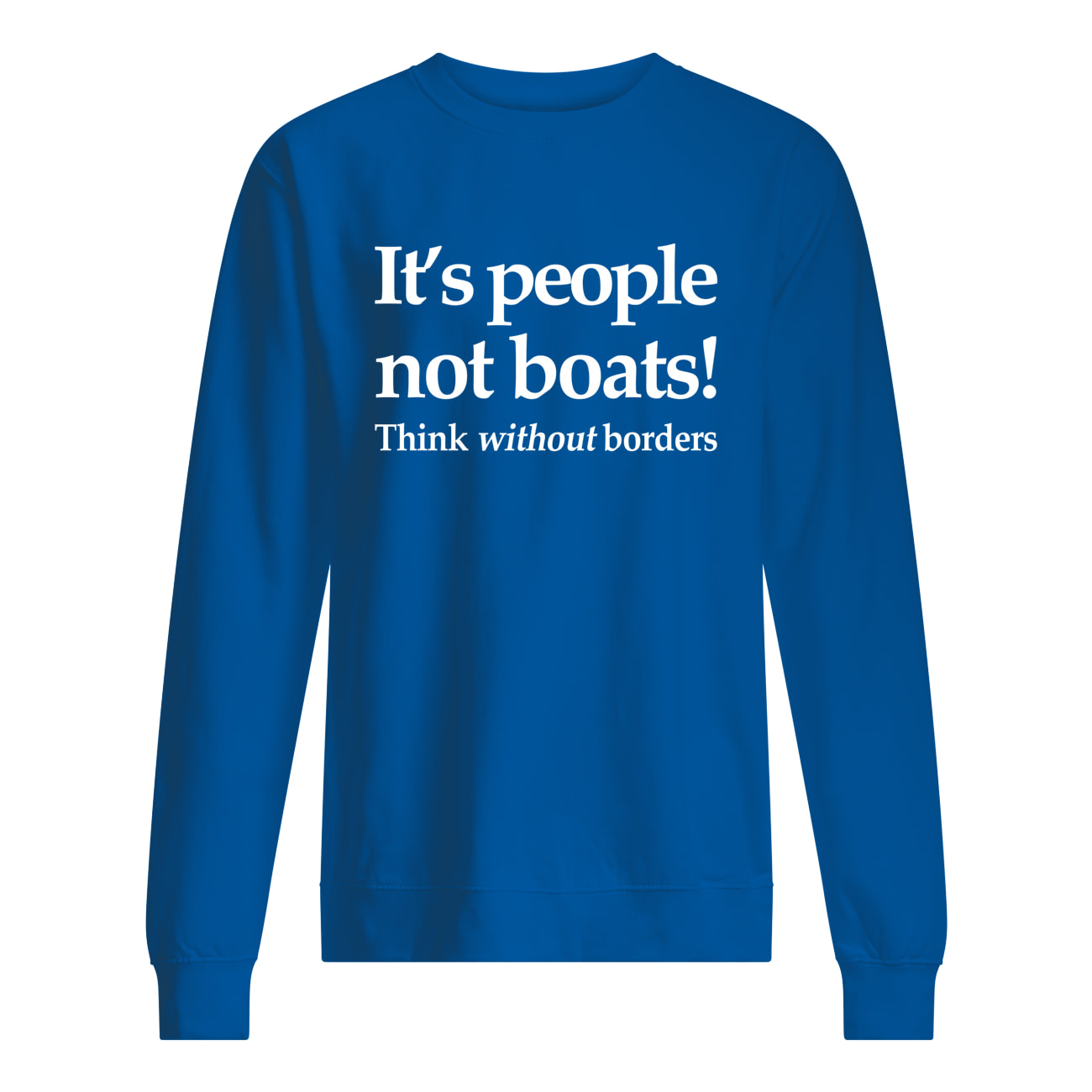 It’S People Not Boats Think Without Borders Shirt It’S People Not Boats Think Without Borders Shirt