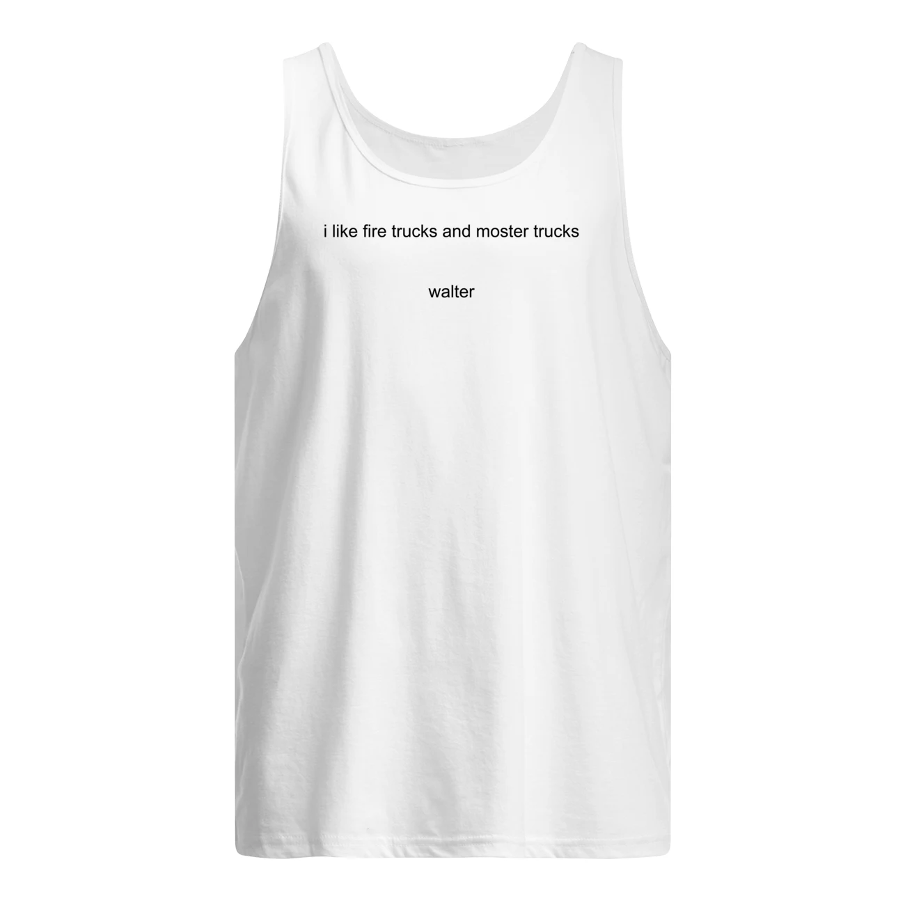 I Like Fire Trucks And Moster Trucks Walter Shirt I Like Fire Trucks And Moster Trucks Walter Shirt
