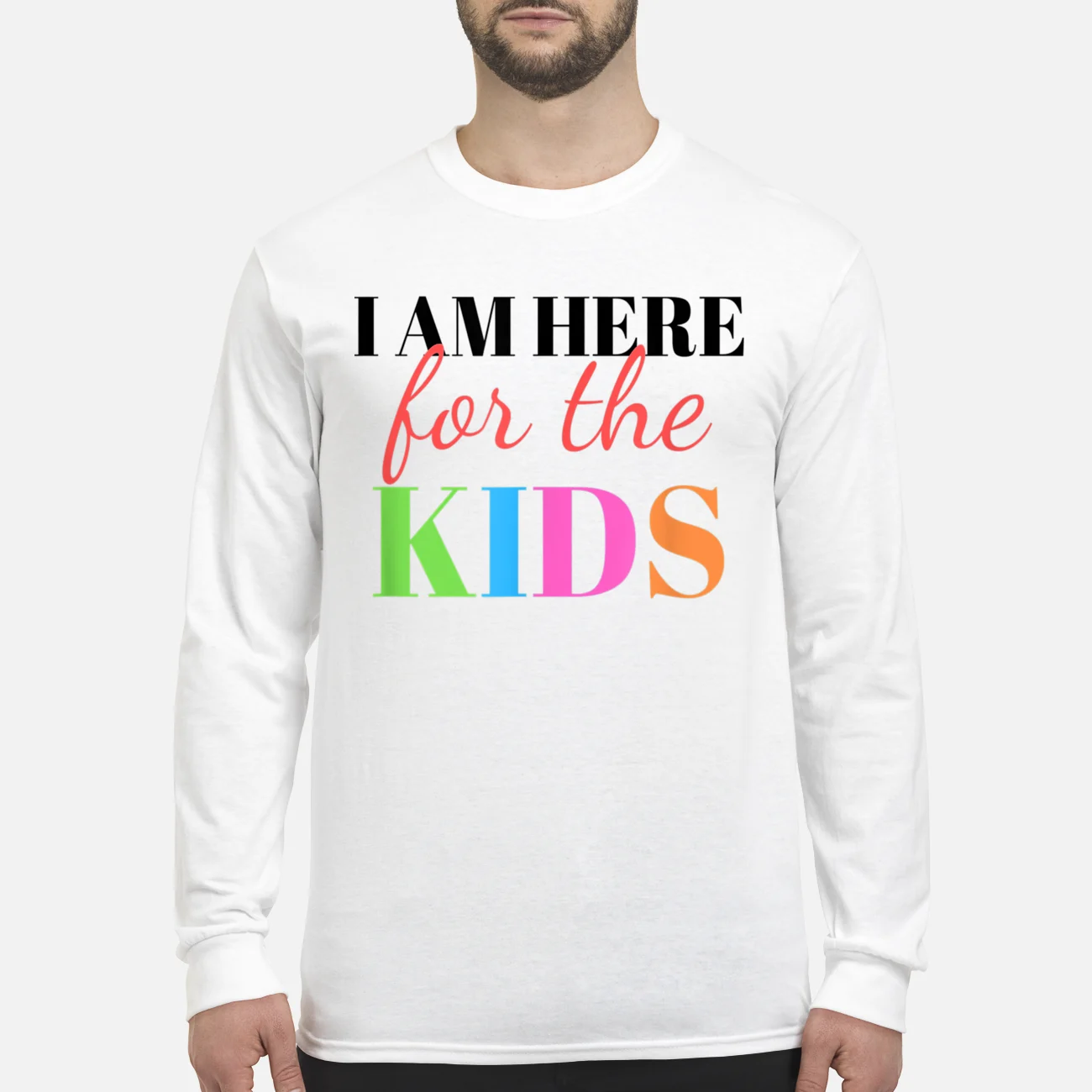 I Am Here For The Kids Shirt I Am Here For The Kids Shirt