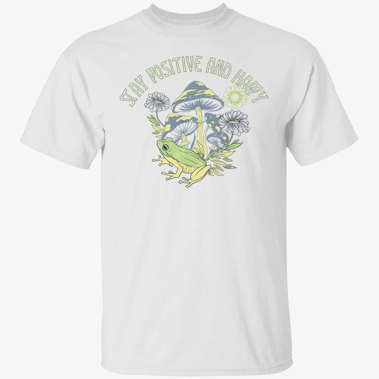 Frog Stay Positive And Happy Shirt Frog Stay Positive And Happy Shirt