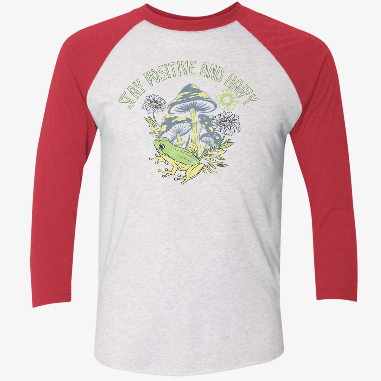 Frog Stay Positive And Happy Shirt Frog Stay Positive And Happy Shirt