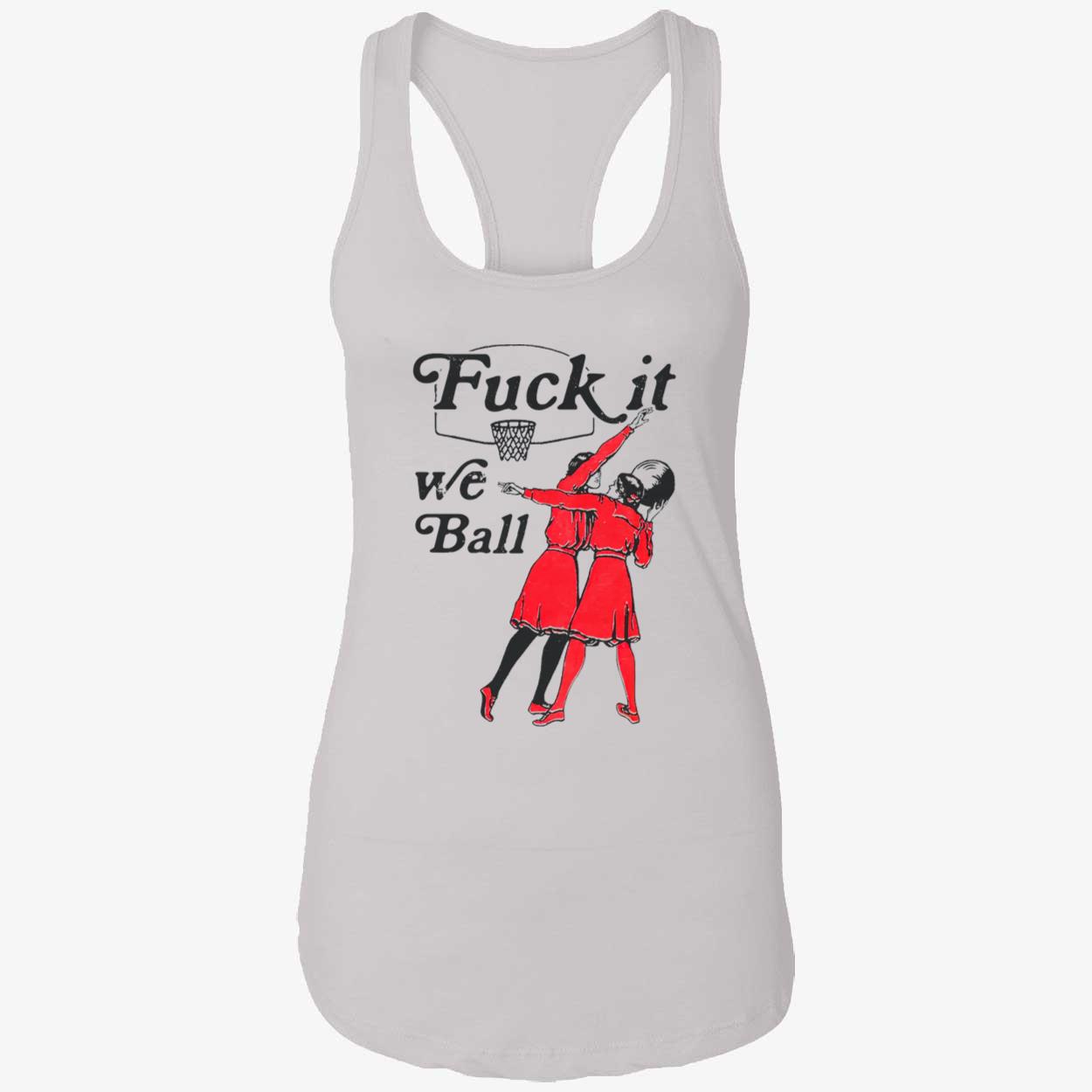 F*Ck It We Ball Shirt F*Ck It We Ball Shirt