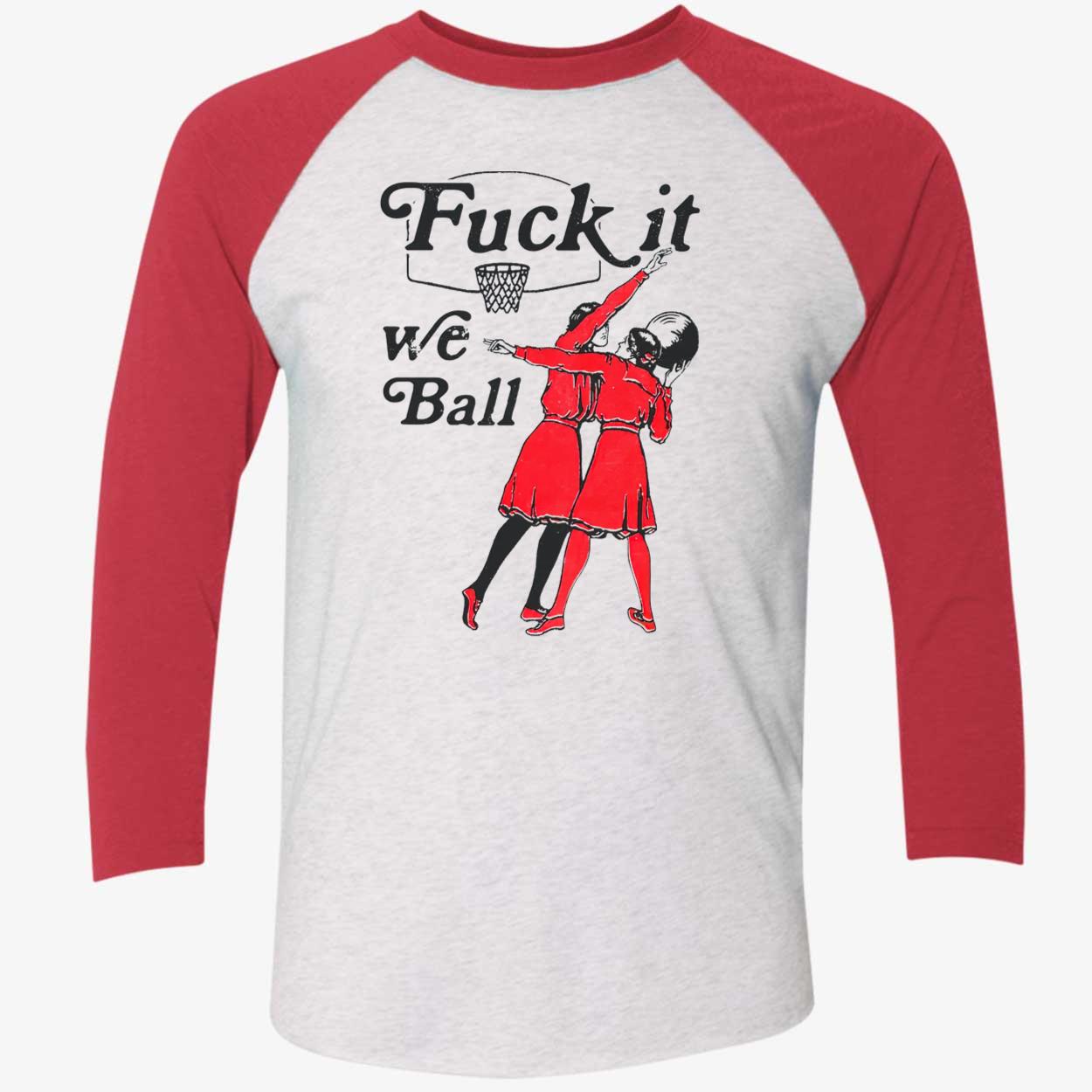 F*Ck It We Ball Shirt F*Ck It We Ball Shirt