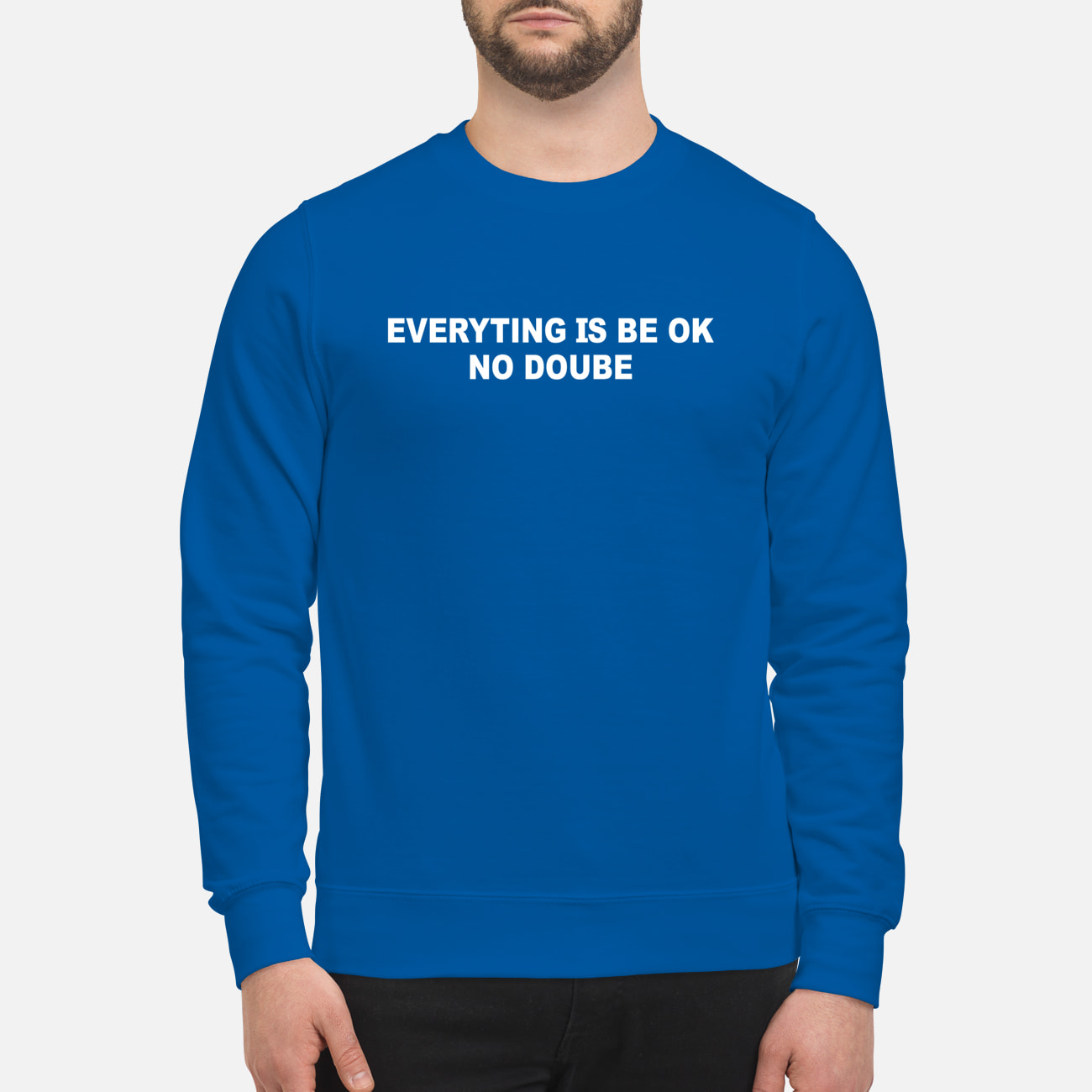 Everything Is Be Ok No Doube Shirt Everything Is Be Ok No Doube Shirt