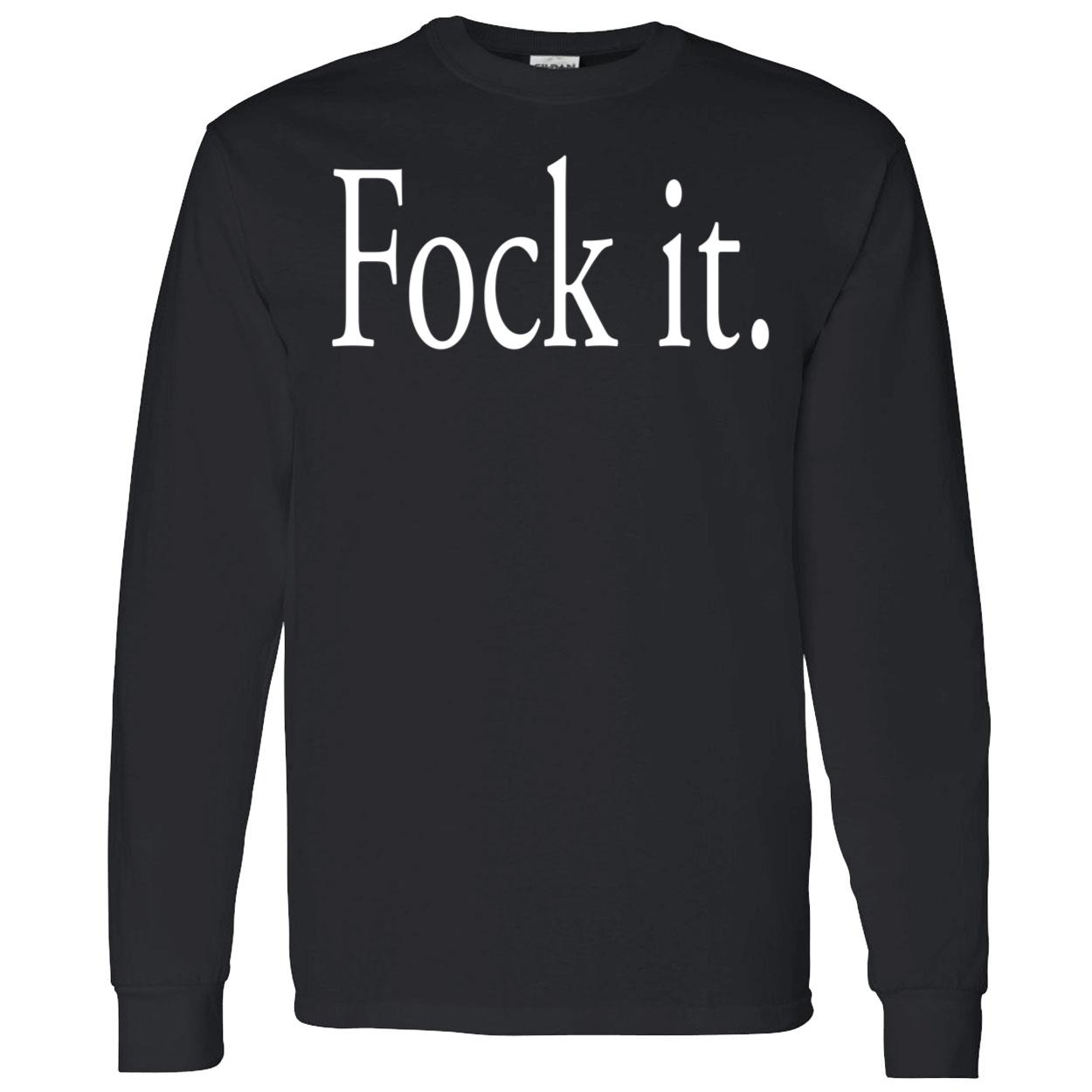 Fock It Shirt Fock It Shirt