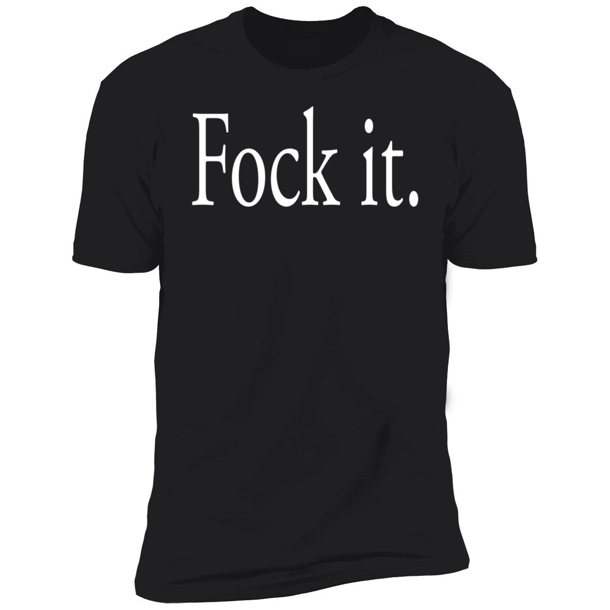 Fock It Shirt Fock It Shirt