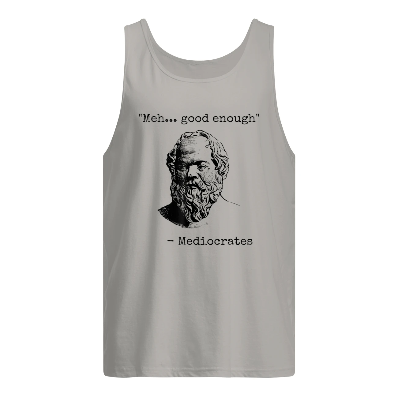 Meh Good Enough Mediocrates Shirt Meh Good Enough Mediocrates Shirt