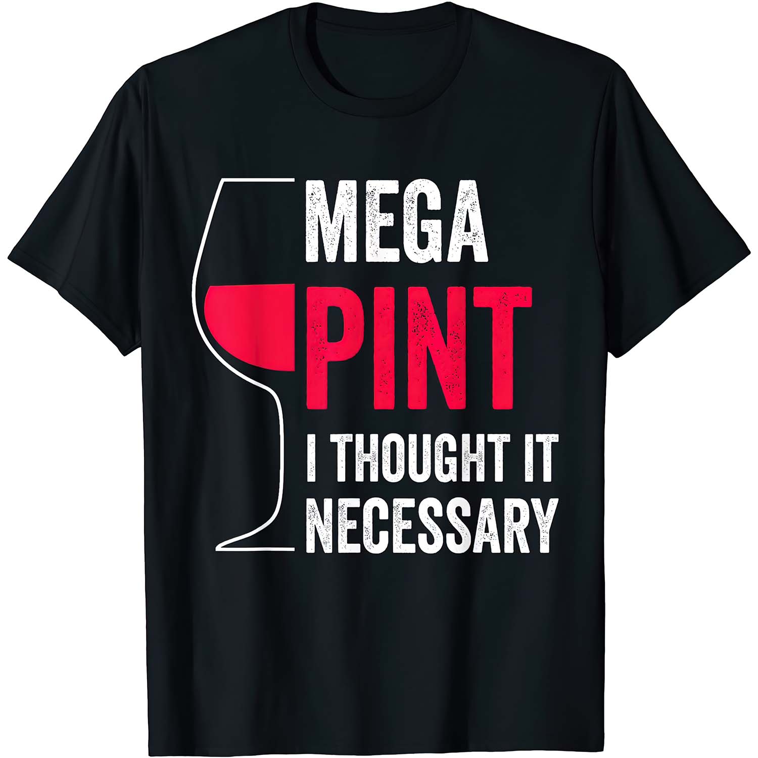 Mega Pint I Thought It Necessary Shirt Mega Pint I Thought It Necessary Shirt