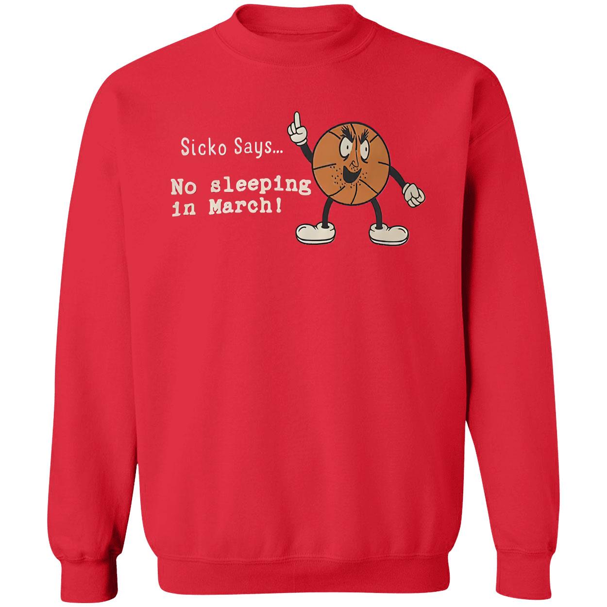 Sicko Says No Sleeping In March Shirt Sicko Says No Sleeping In March Shirt
